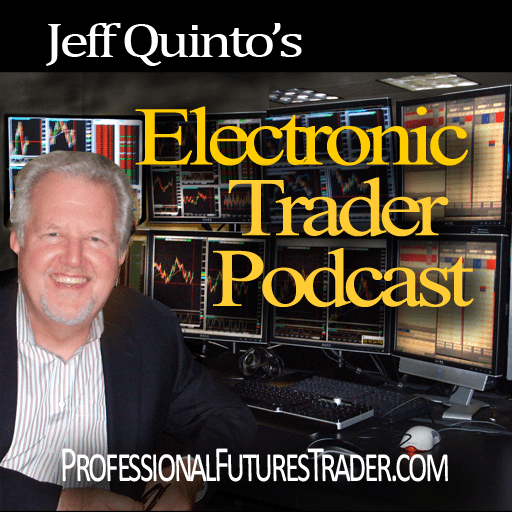Electronic Trader with Jeff Quinto - Podcasts