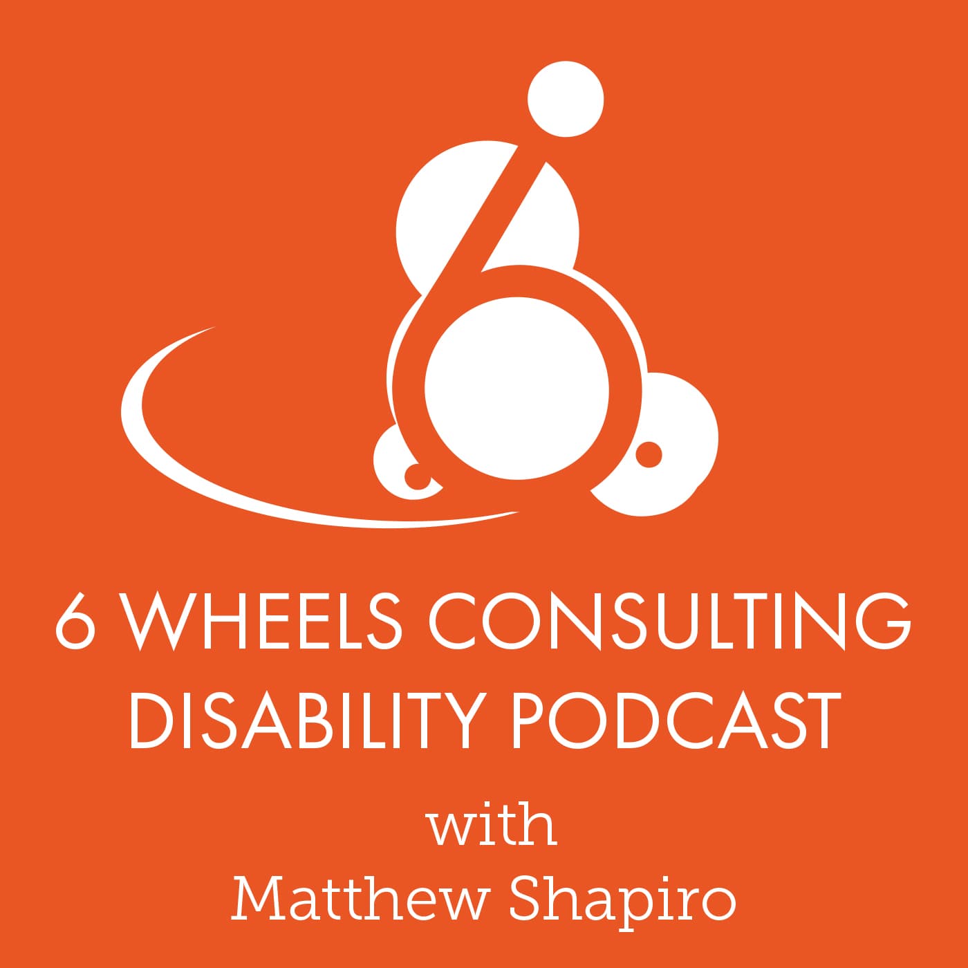 6 Wheels Disability Podcast with Matthew Shapiro - Podcasts