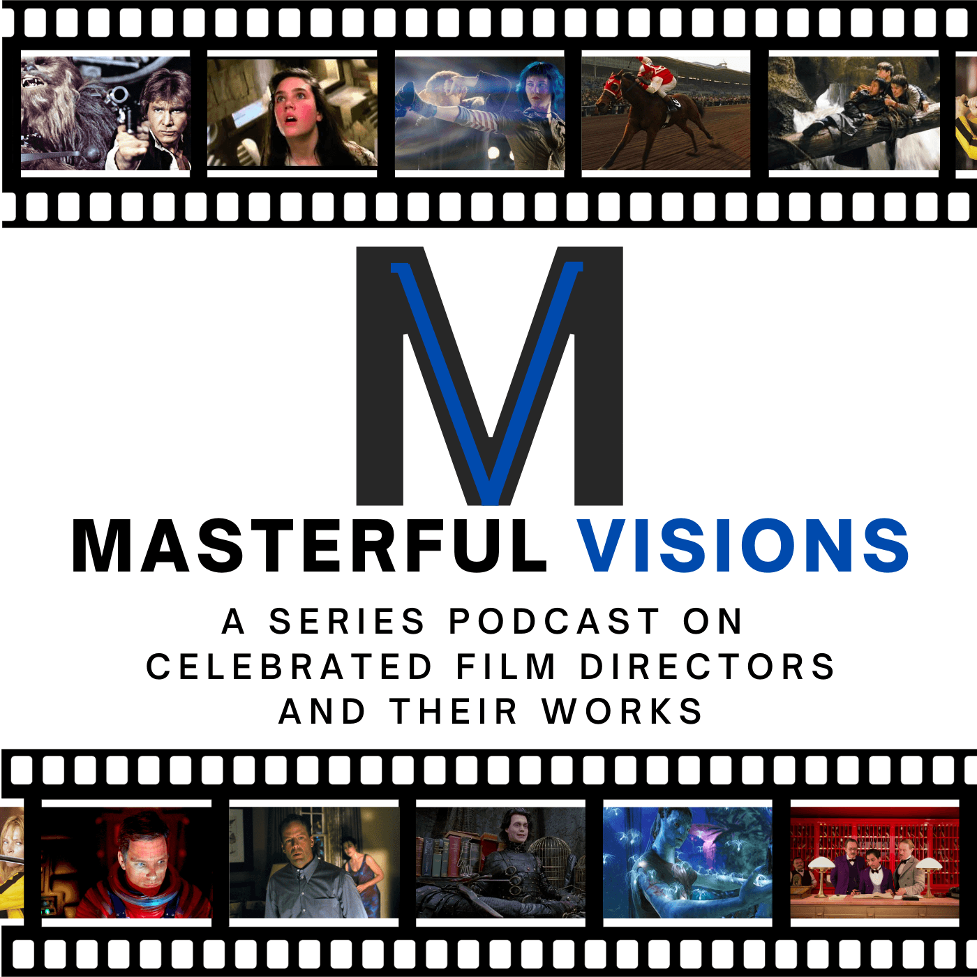 Masterful Visions: A Series Podcast on Celebrated Film Directors and Their Works - Podcasts