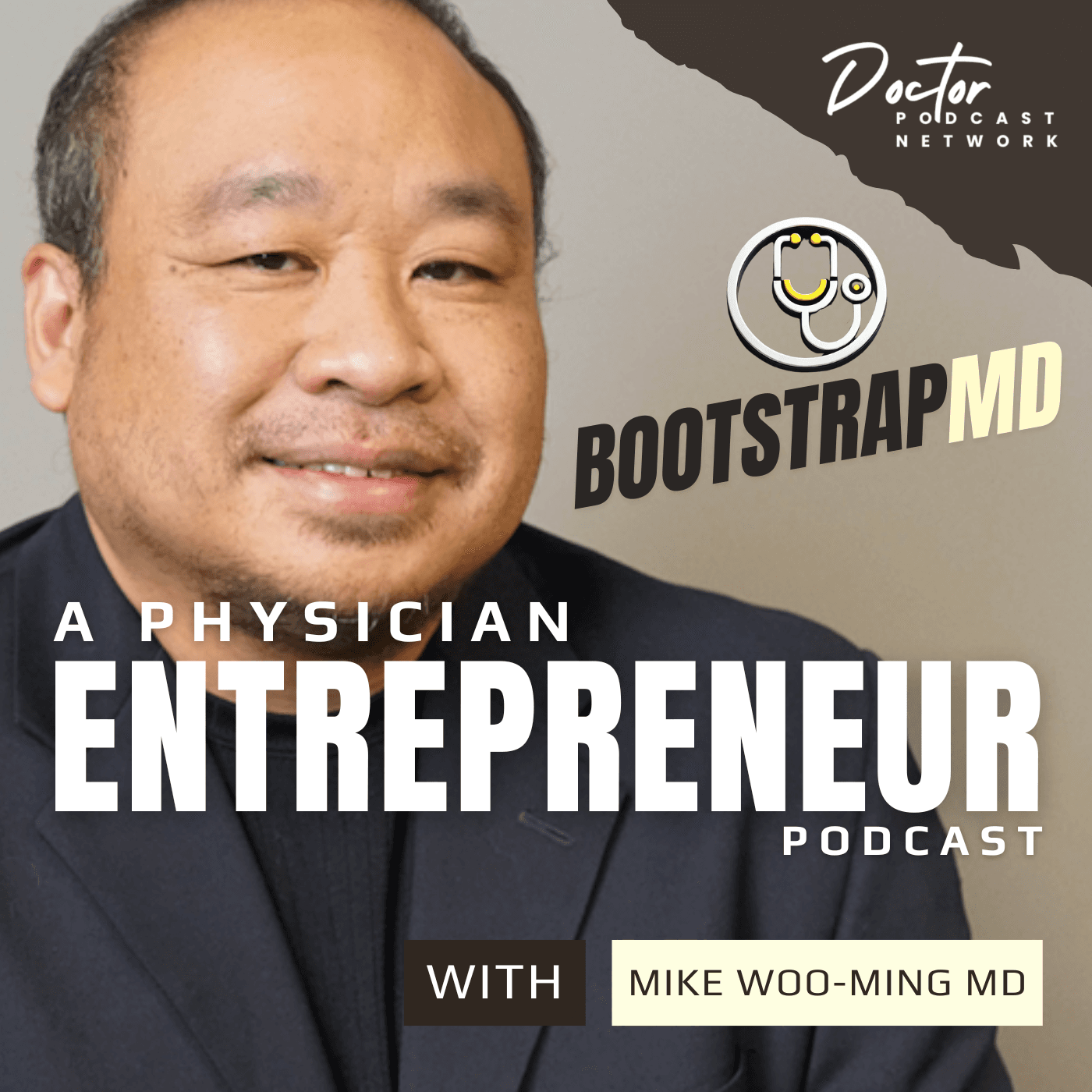 BootstrapMD - Physician Entrepreneurs Podcast with Dr. Mike Woo-Ming - Podcasts