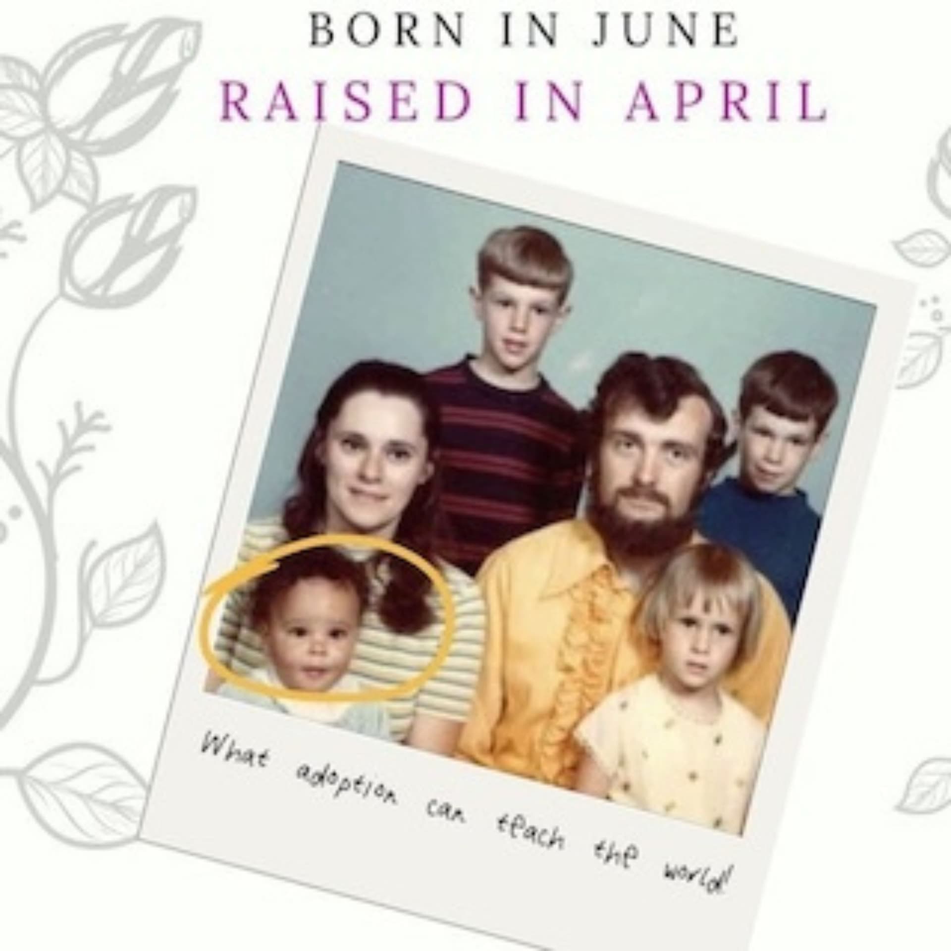 Born In June Raised In April: What Adoption Can Teach the World - Podcast