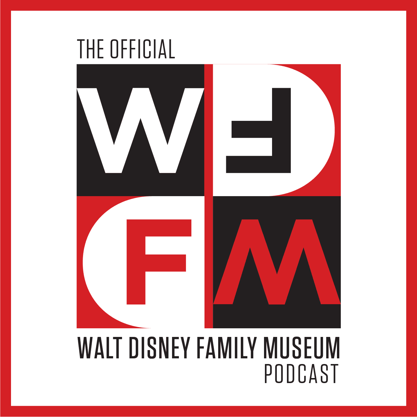 WD-FM: The Official Walt Disney Family Museum Podcast - Podcasts