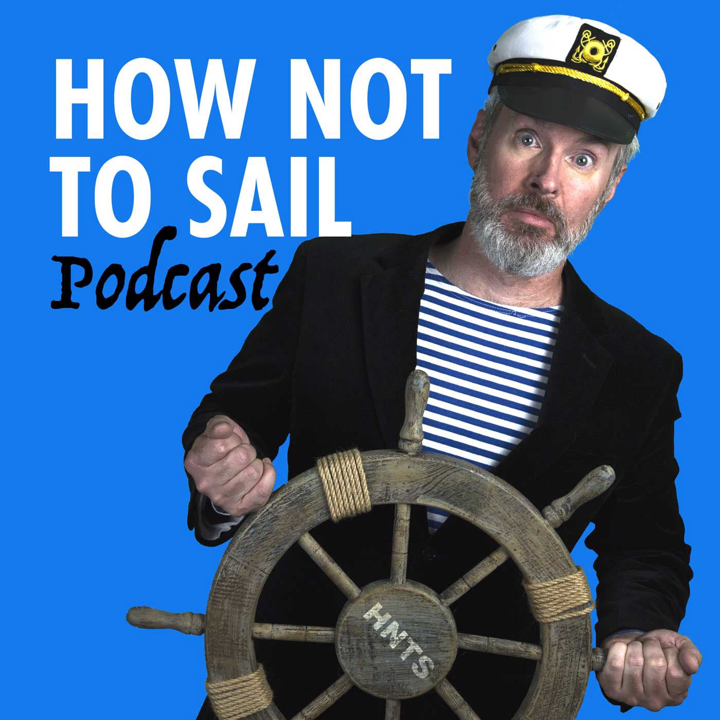 How Not To Sail Podcast - ポッドキャスト