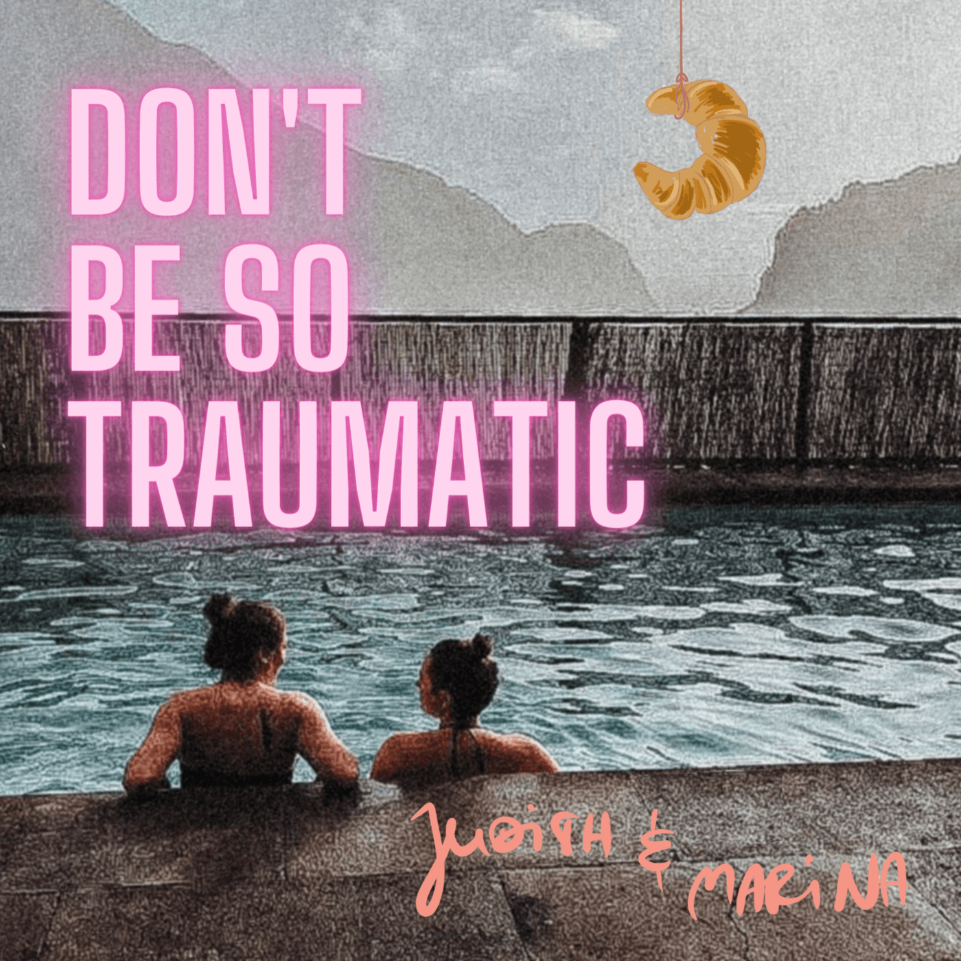 Don't be so traumatic - Podcasts