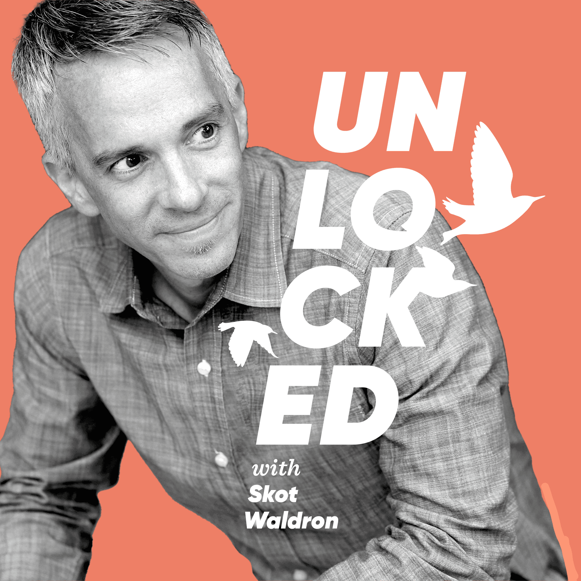 Unlocked with Skot Waldron - Podcasts