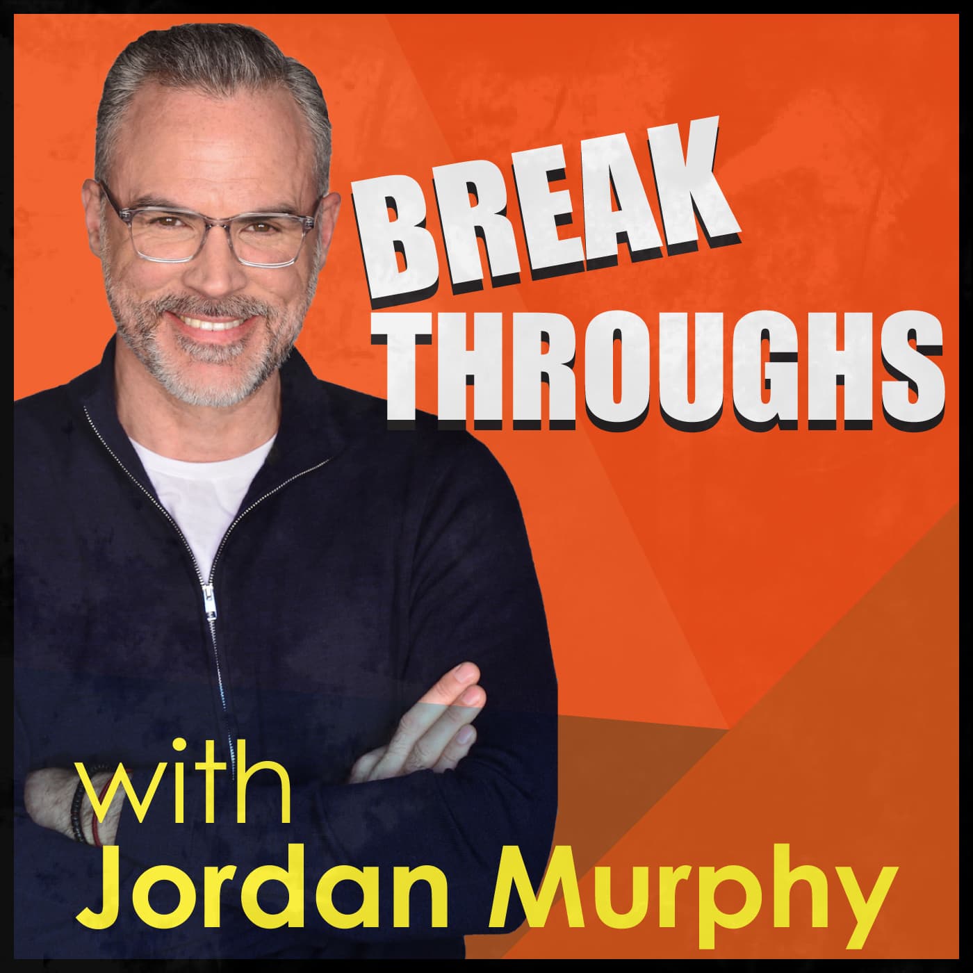 Breakthroughs with Jordan Murphy - Podcasts