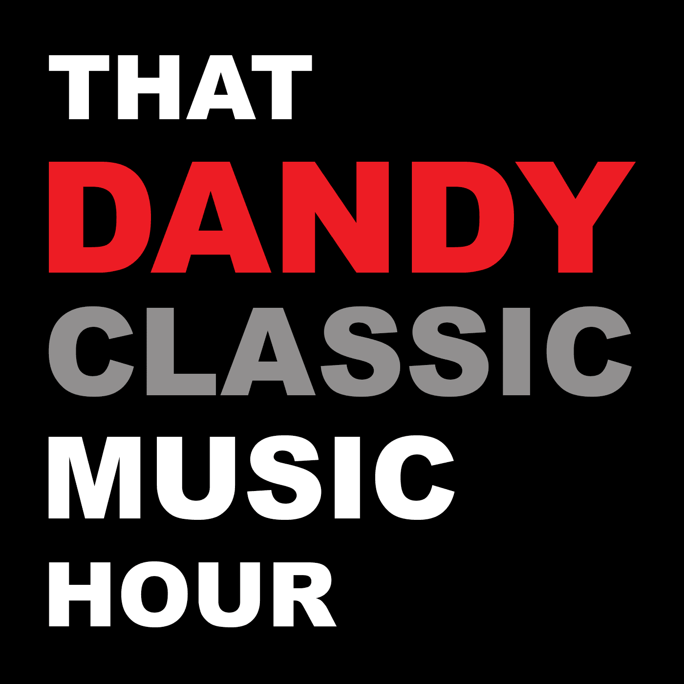 Podcast – That Dandy Classic Music Hour - Podcasts