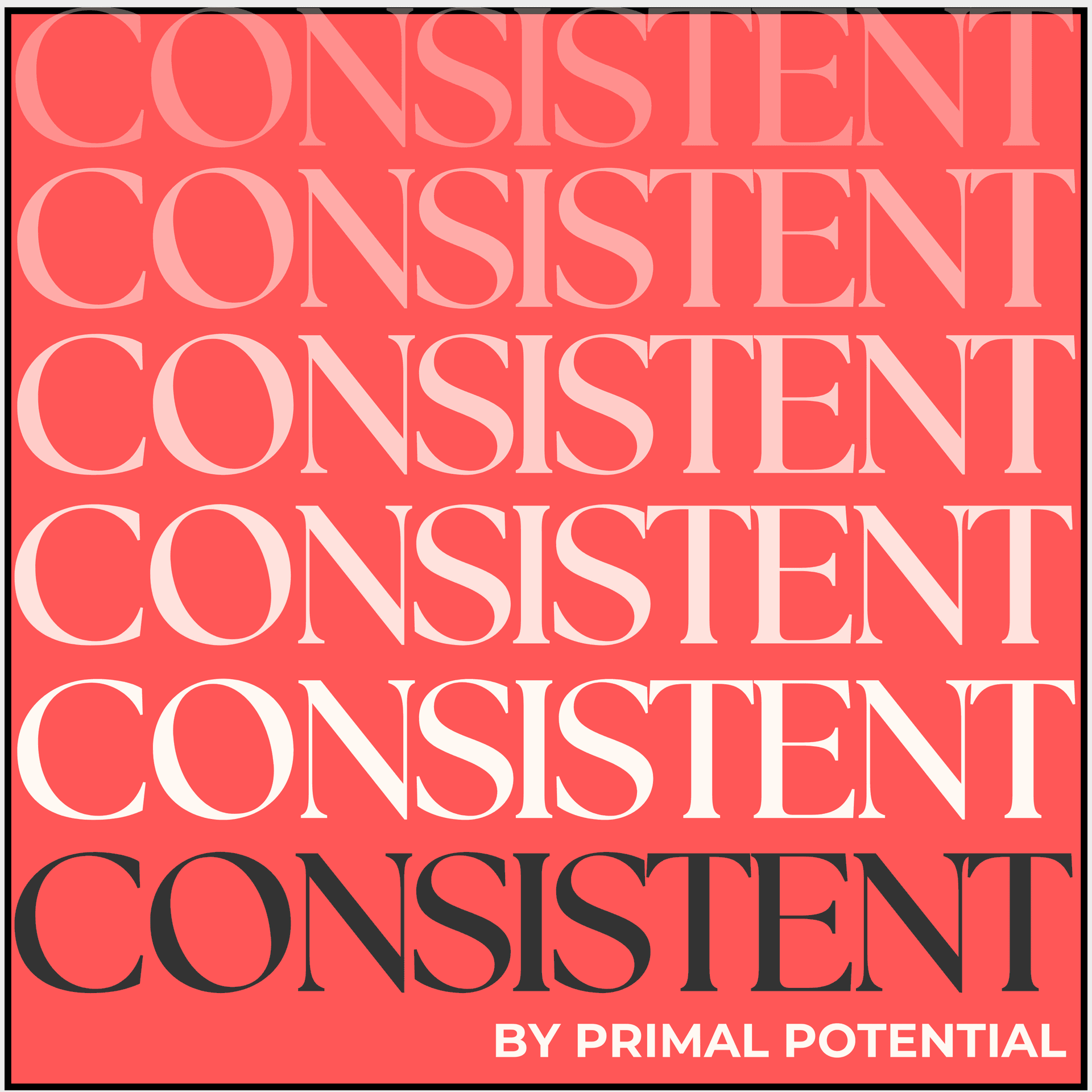 CONSISTENT by Primal Potential - Podcasts
