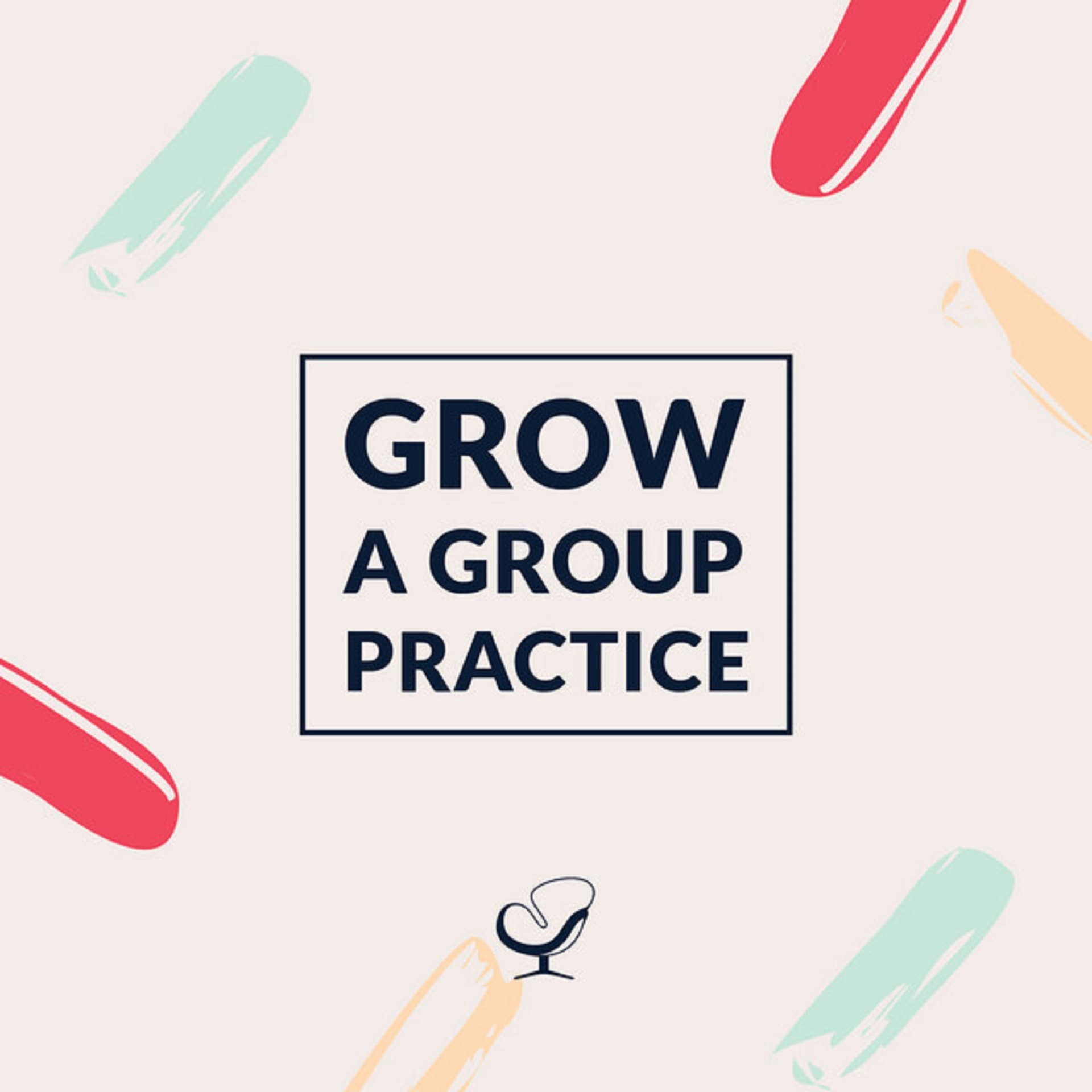 Grow A Group Practice - Podcasts