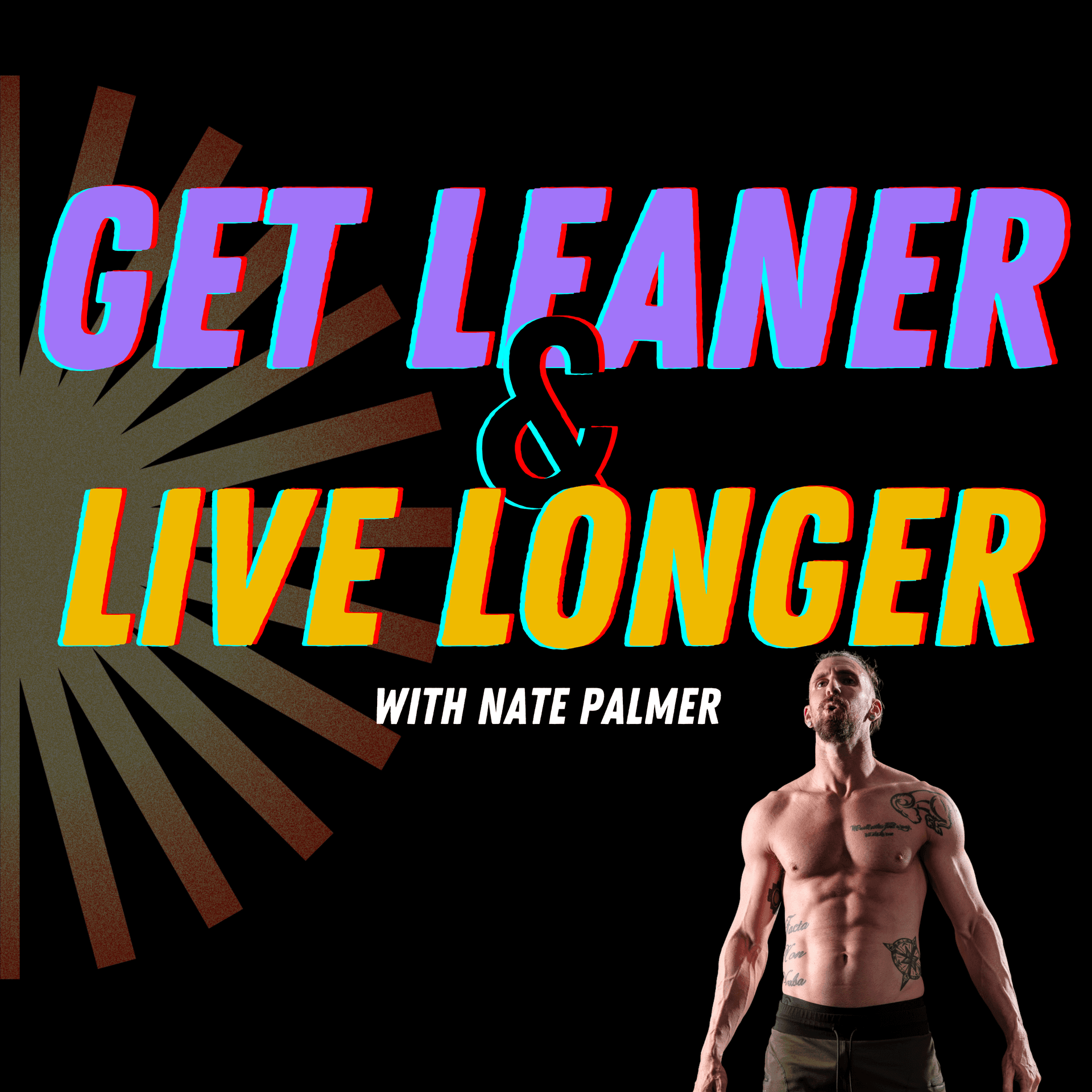 Get Leaner & Live Longer - Podcasts