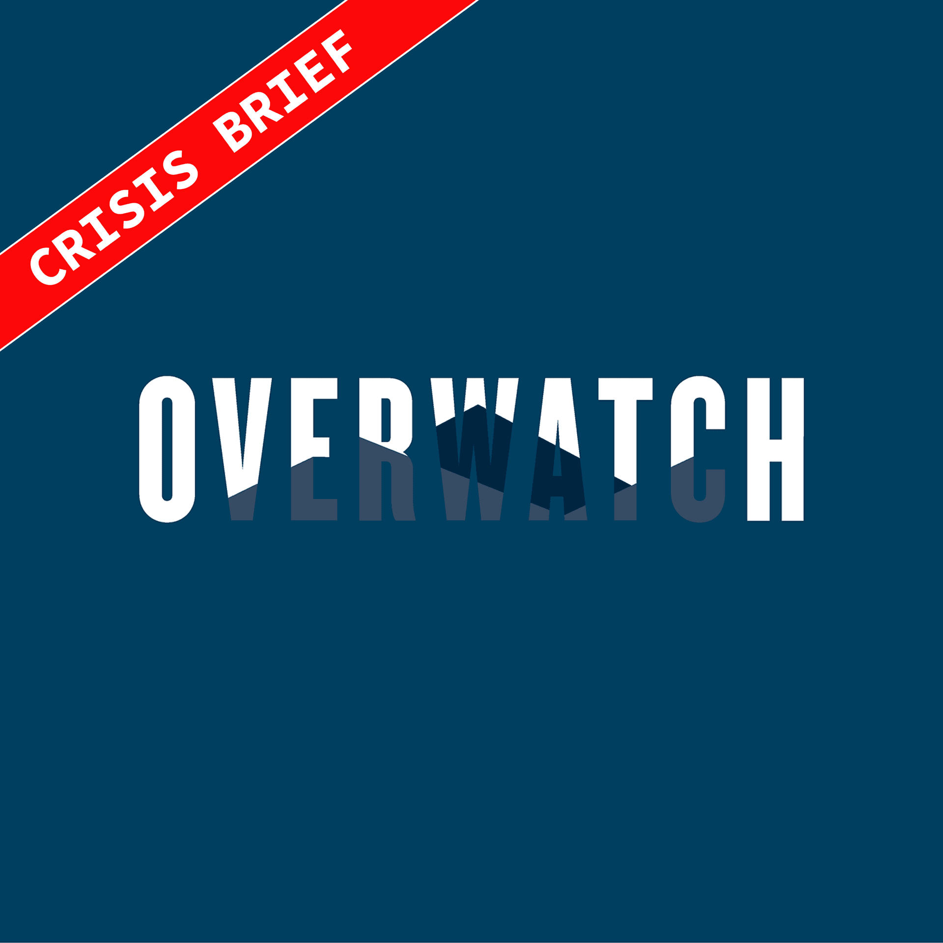 Overwatch: Crisis Brief - Podcasts