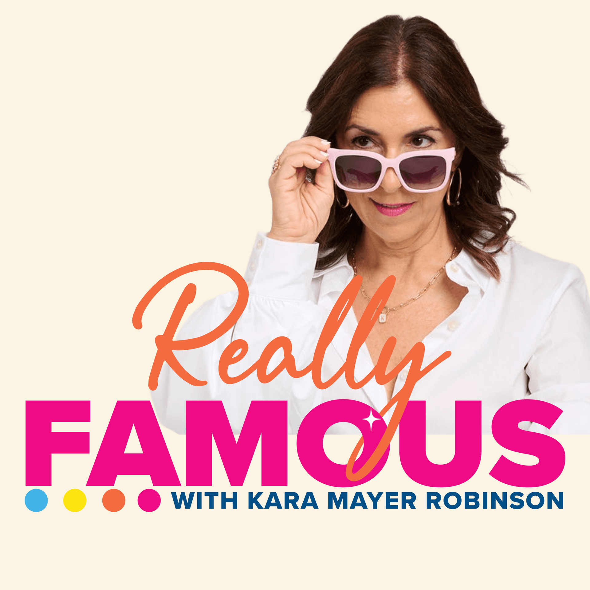 Really Famous with Kara Mayer Robinson - Podcasts