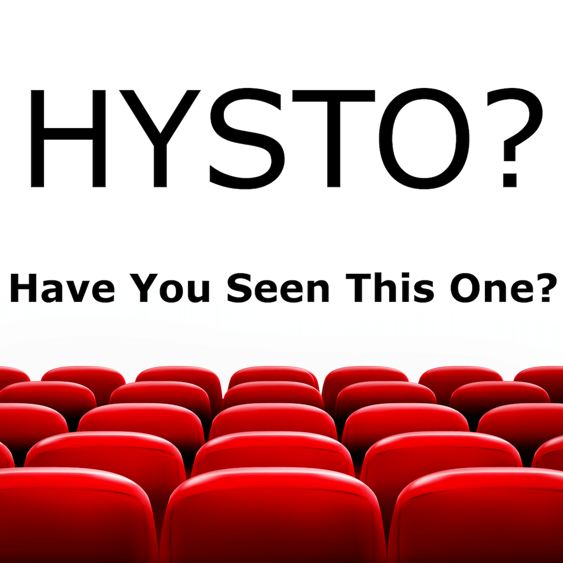 HYSTO? aka Have You Seen This One? - Podcasts