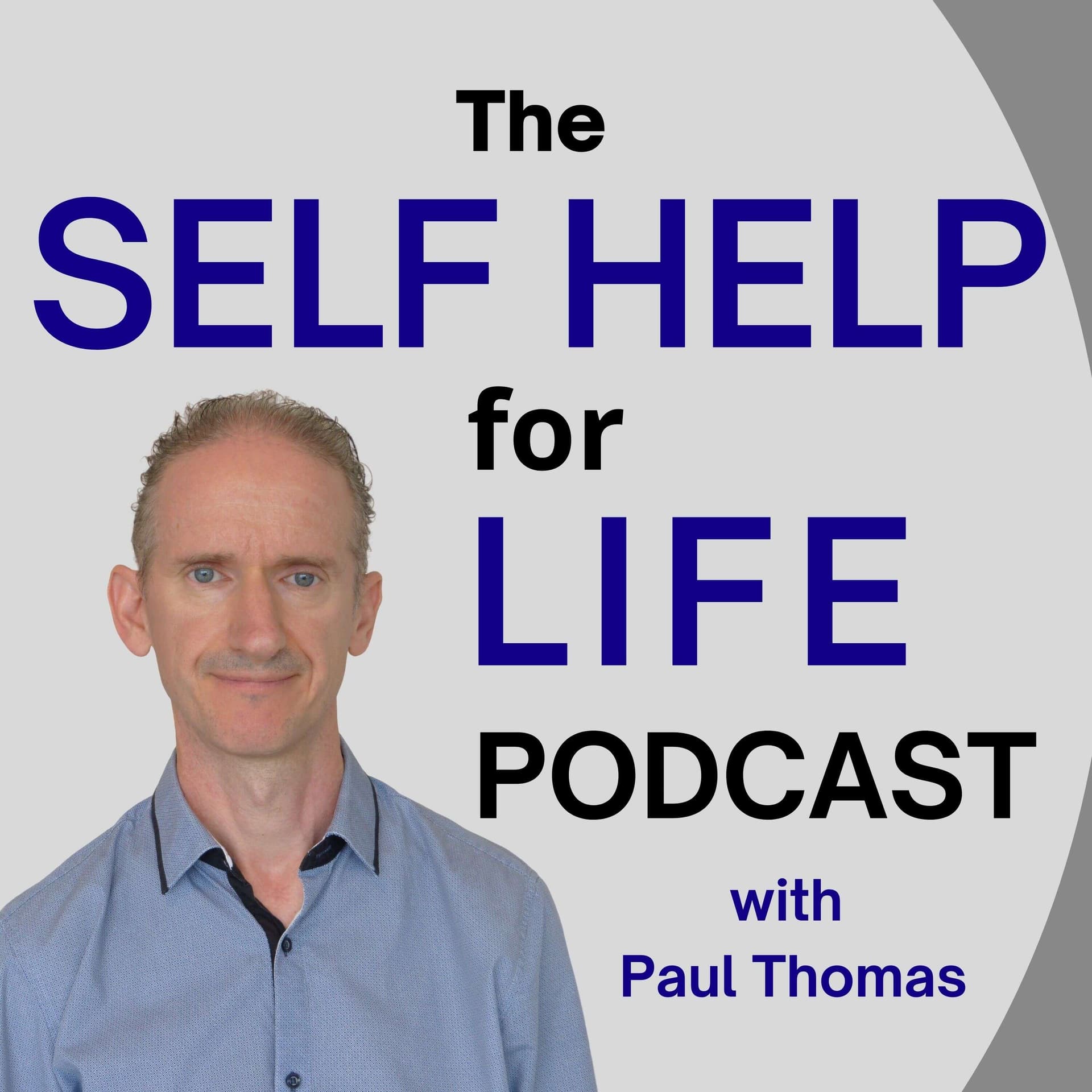 Self Help for Life Podcast: Self-Improvement | Mindset | Emotions | Personal Development | Health | Business Success | Finances | Spirituality - Podcasts