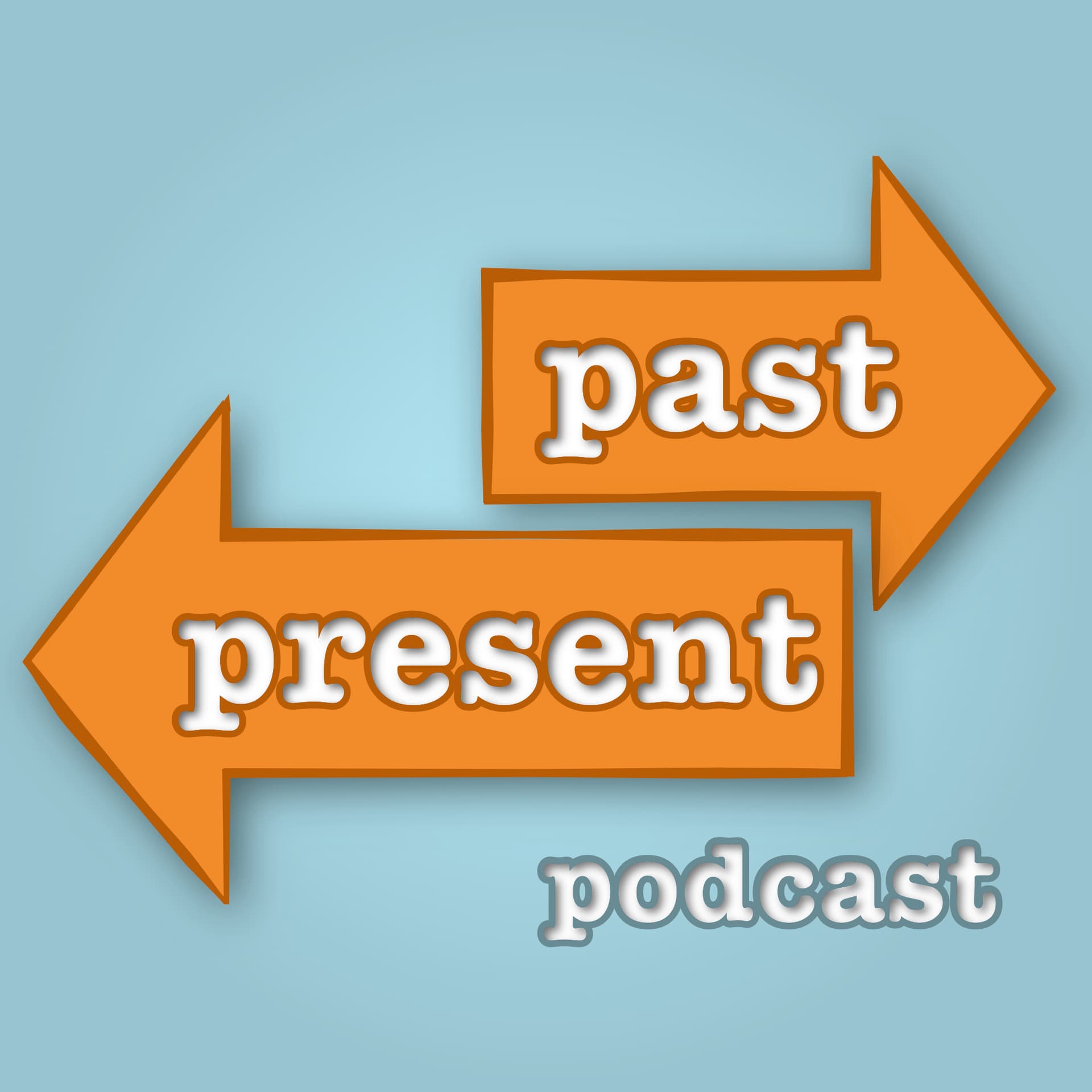 Past Present - Podcasts