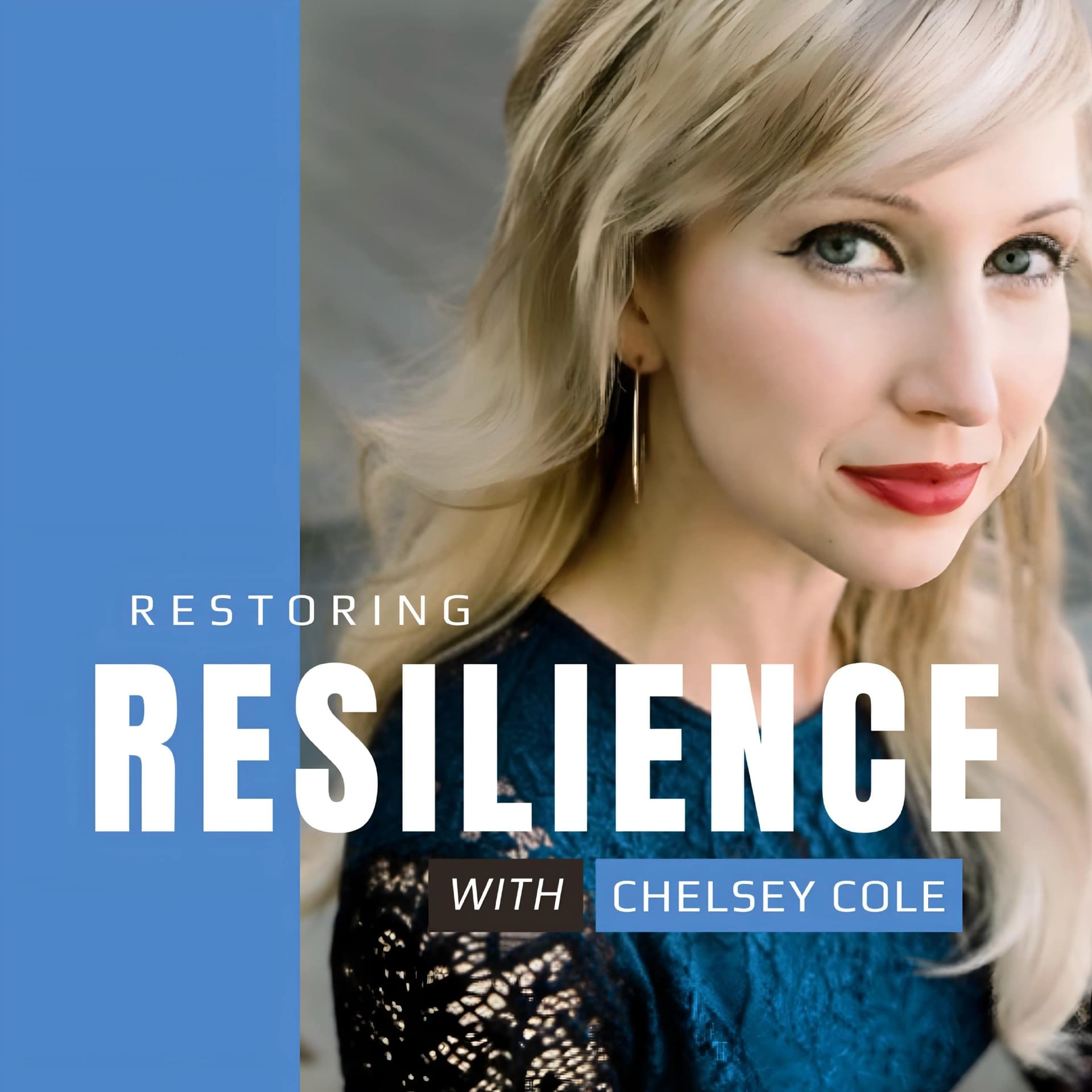 Restoring Resilience with Chelsey Brooke Cole - Podcasts
