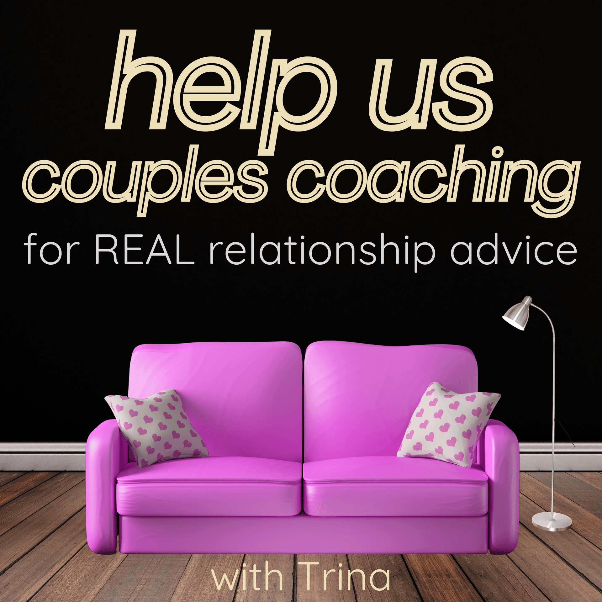 help us couples coaching for REAL relationship advice - Podcasts