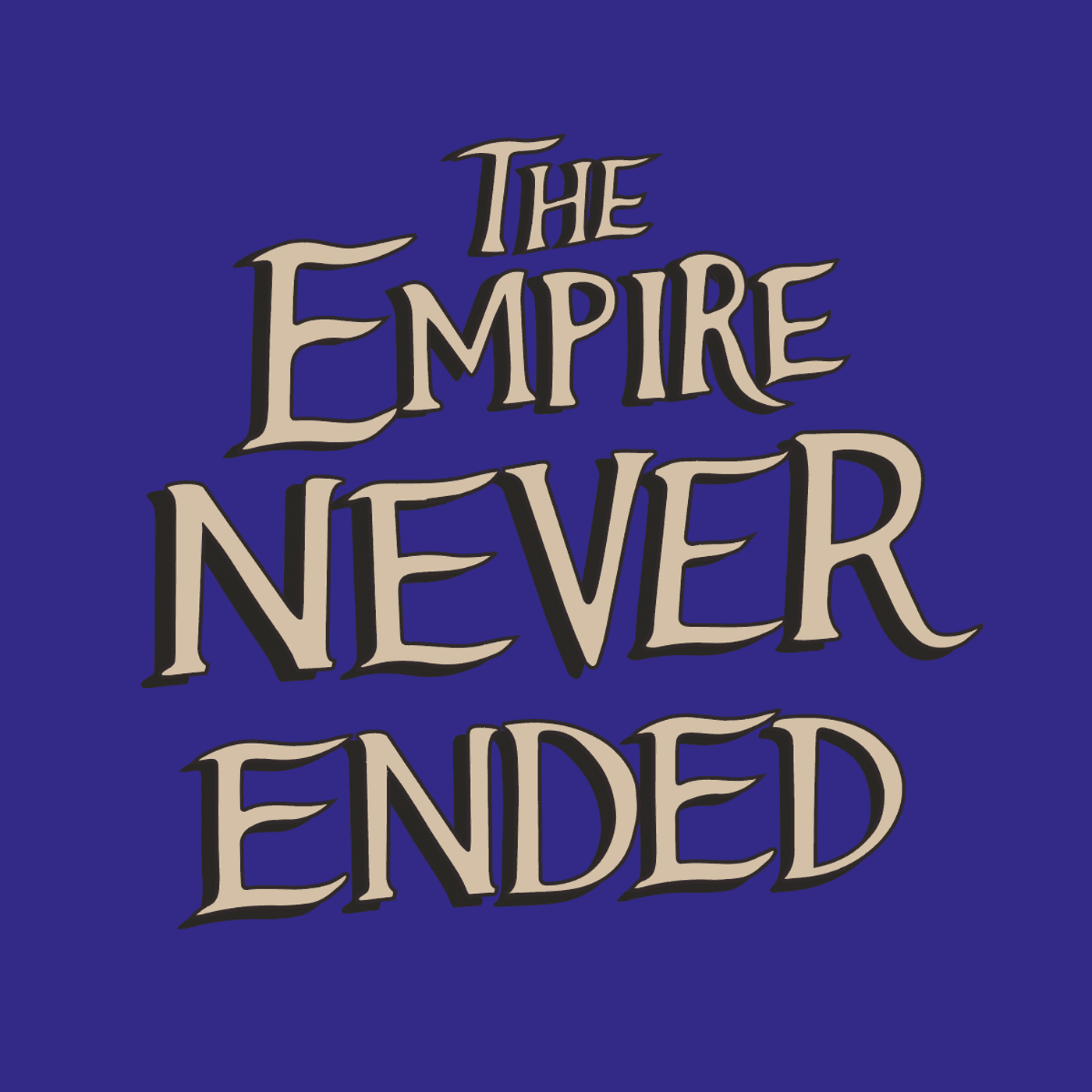 The Empire Never Ended - Podcasts