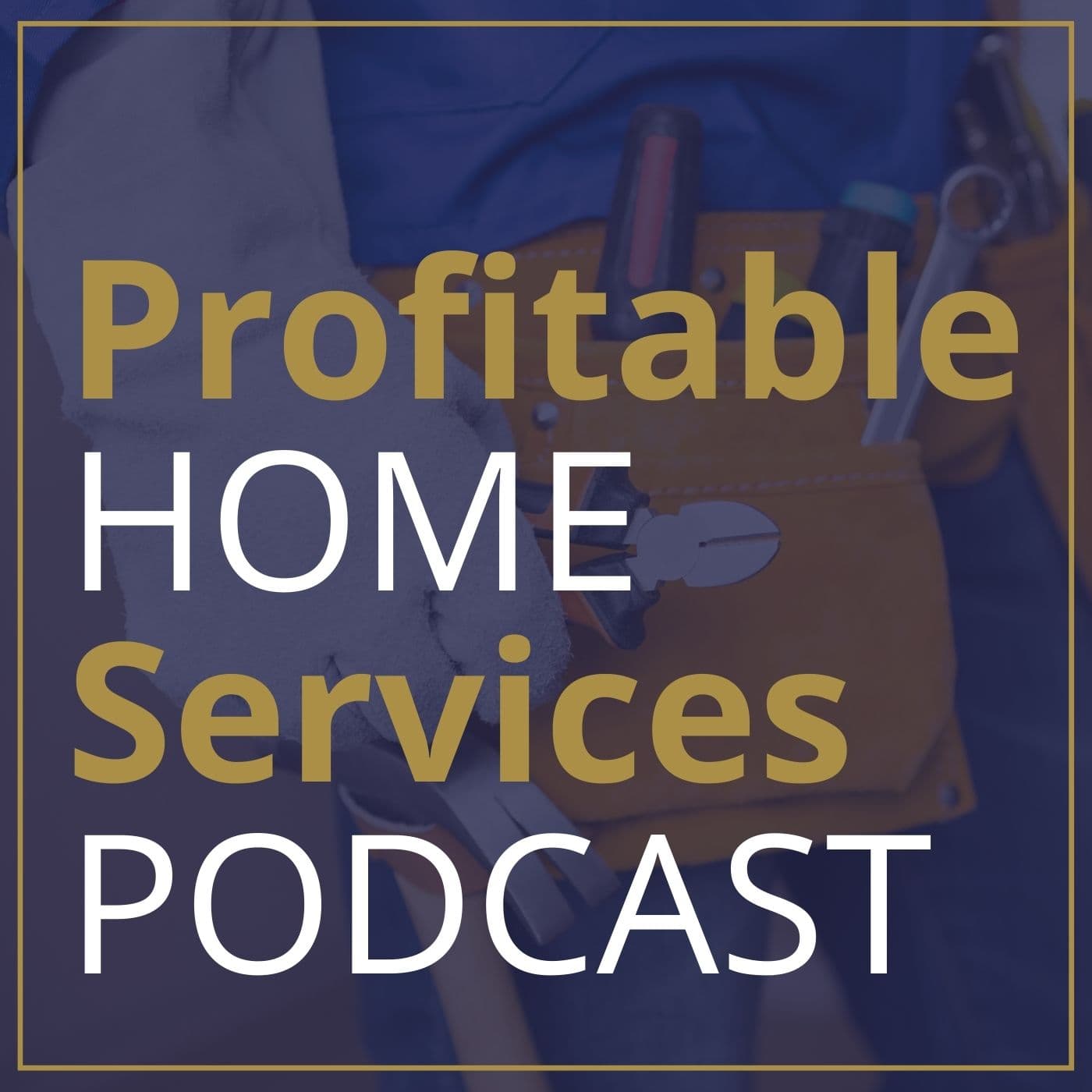 Profitable Home Services Podcast - Podcasts