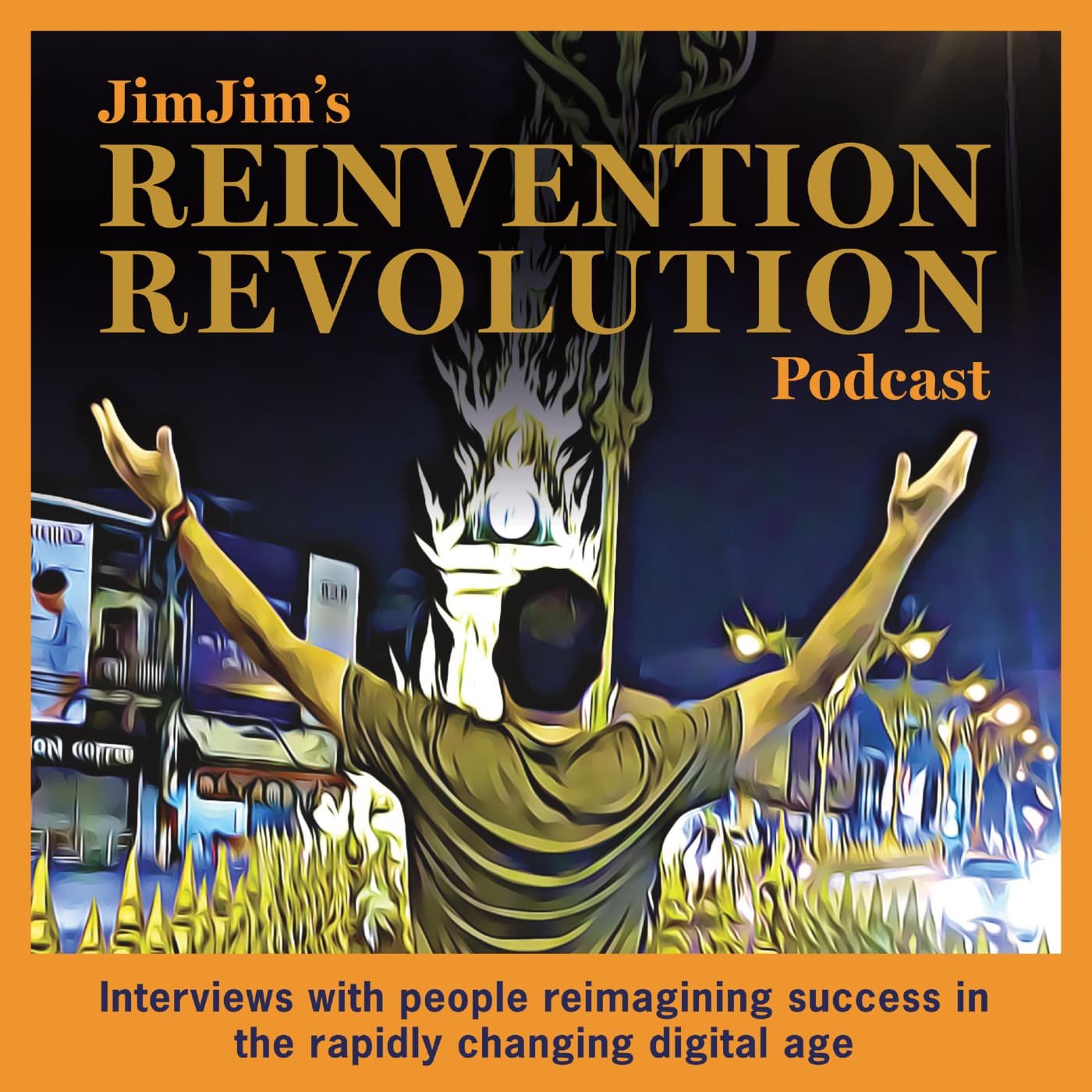JimJim's Reinvention Revolution Podcast - Podcasts