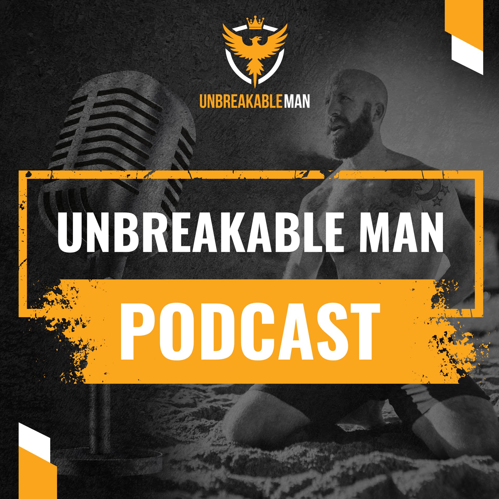 Unbreakable Man Podcast - Podcasts
