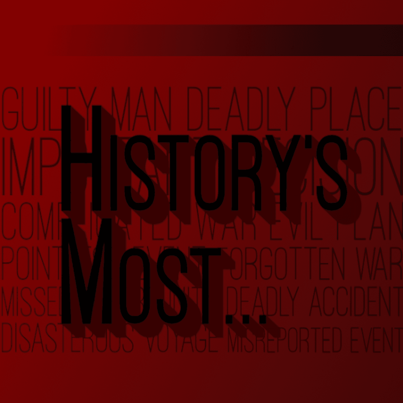 History's Most - Podcasts