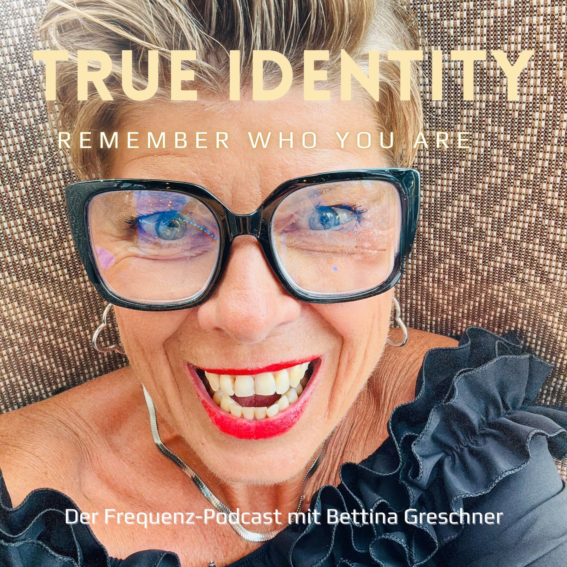 TRUE IDENTITY – Remember Who You Are - Podcast