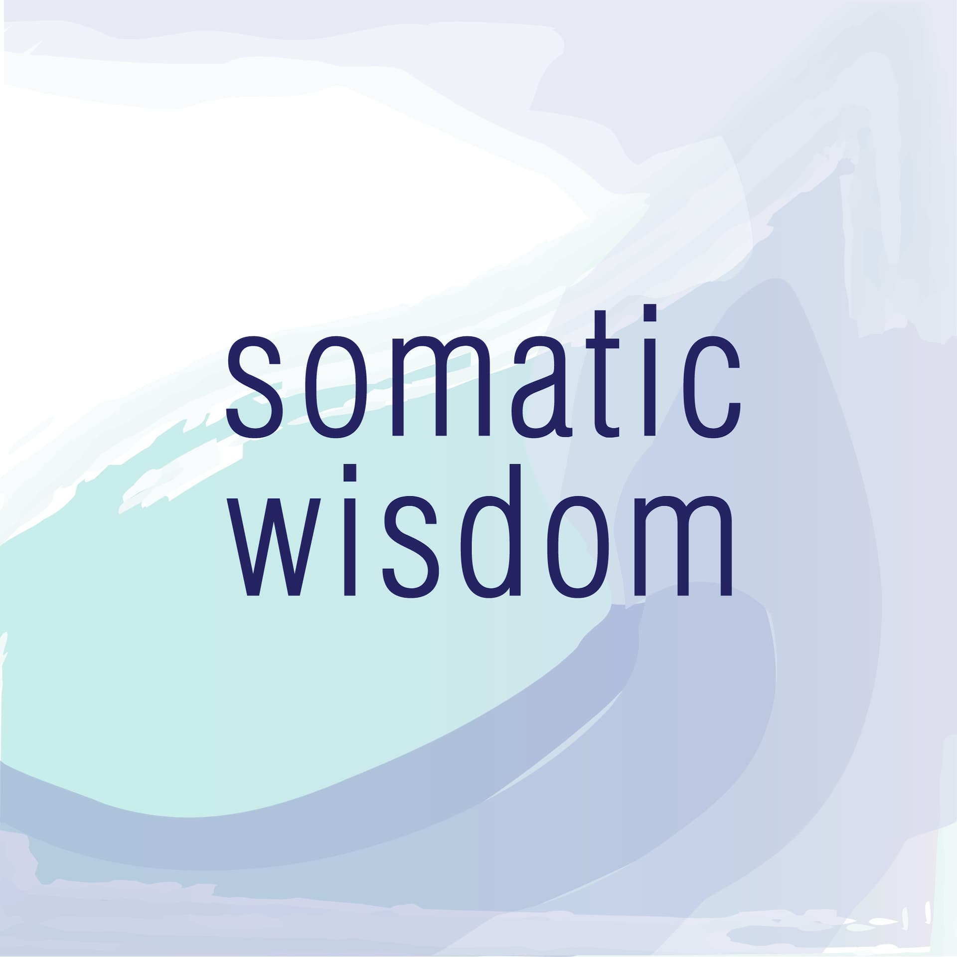 Somatic Wisdom - Podcasts