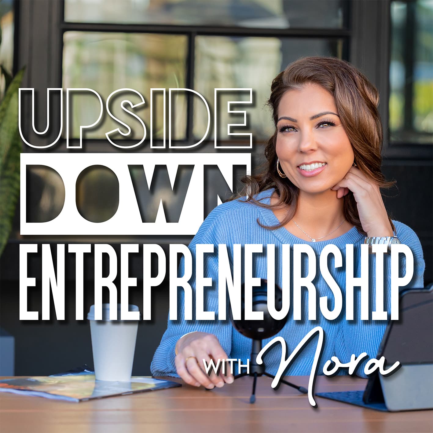 Upside Down With Entrepreneurship With Nora - Podcasts