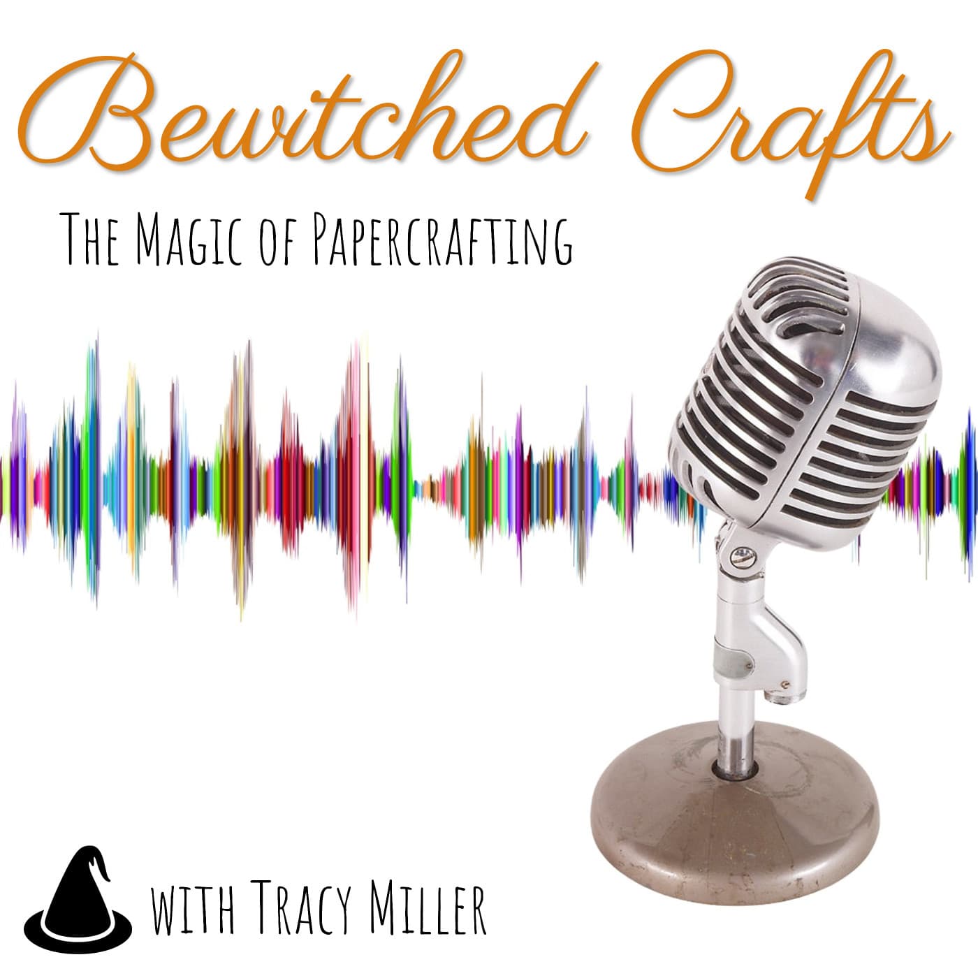 Bewitched Crafts with Tracy Miller - Podcasts