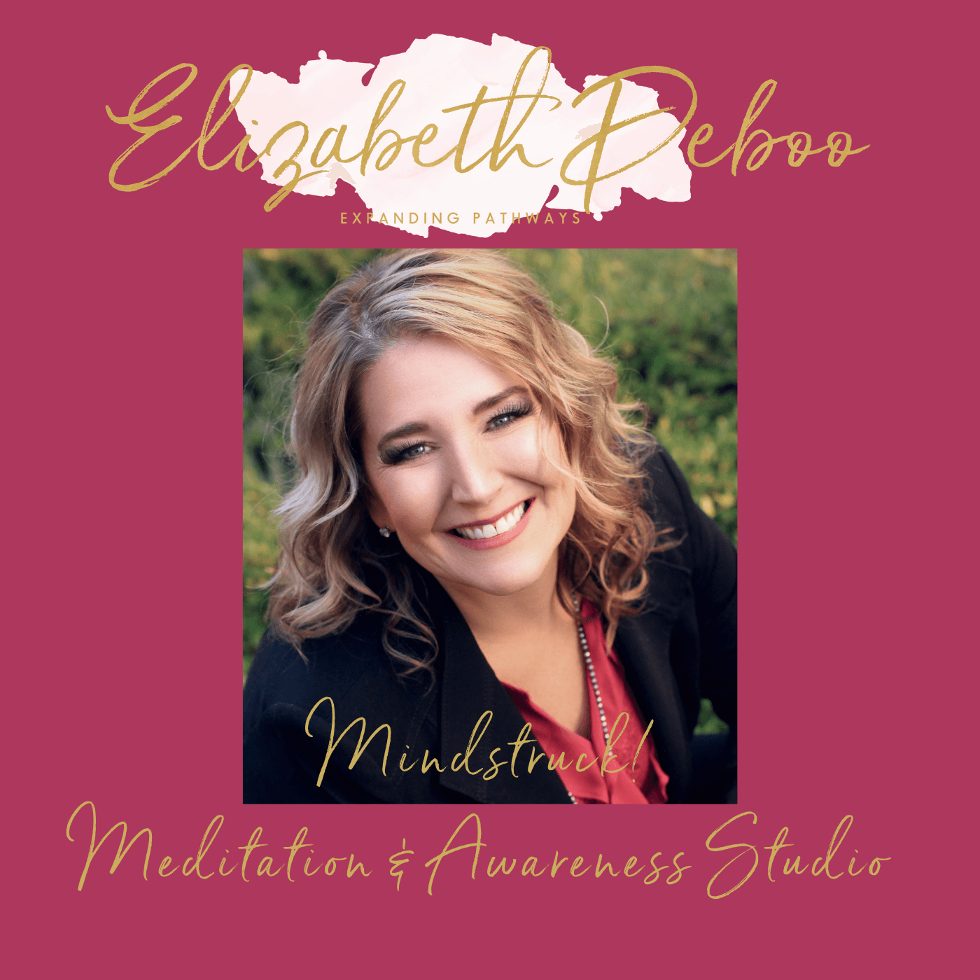 Mindstruck! Meditation & Awareness Studio With Elizabeth Deboo - Podcasts