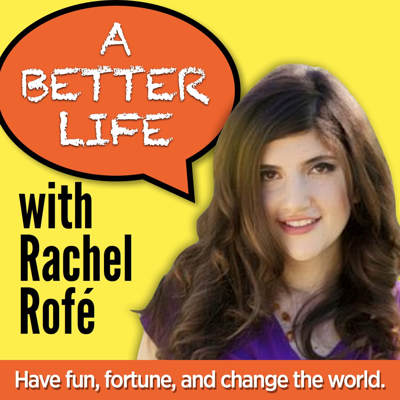 A Better Life w/ Rachel Rofe - Practical personal development for an amazing life + business - Podcasts