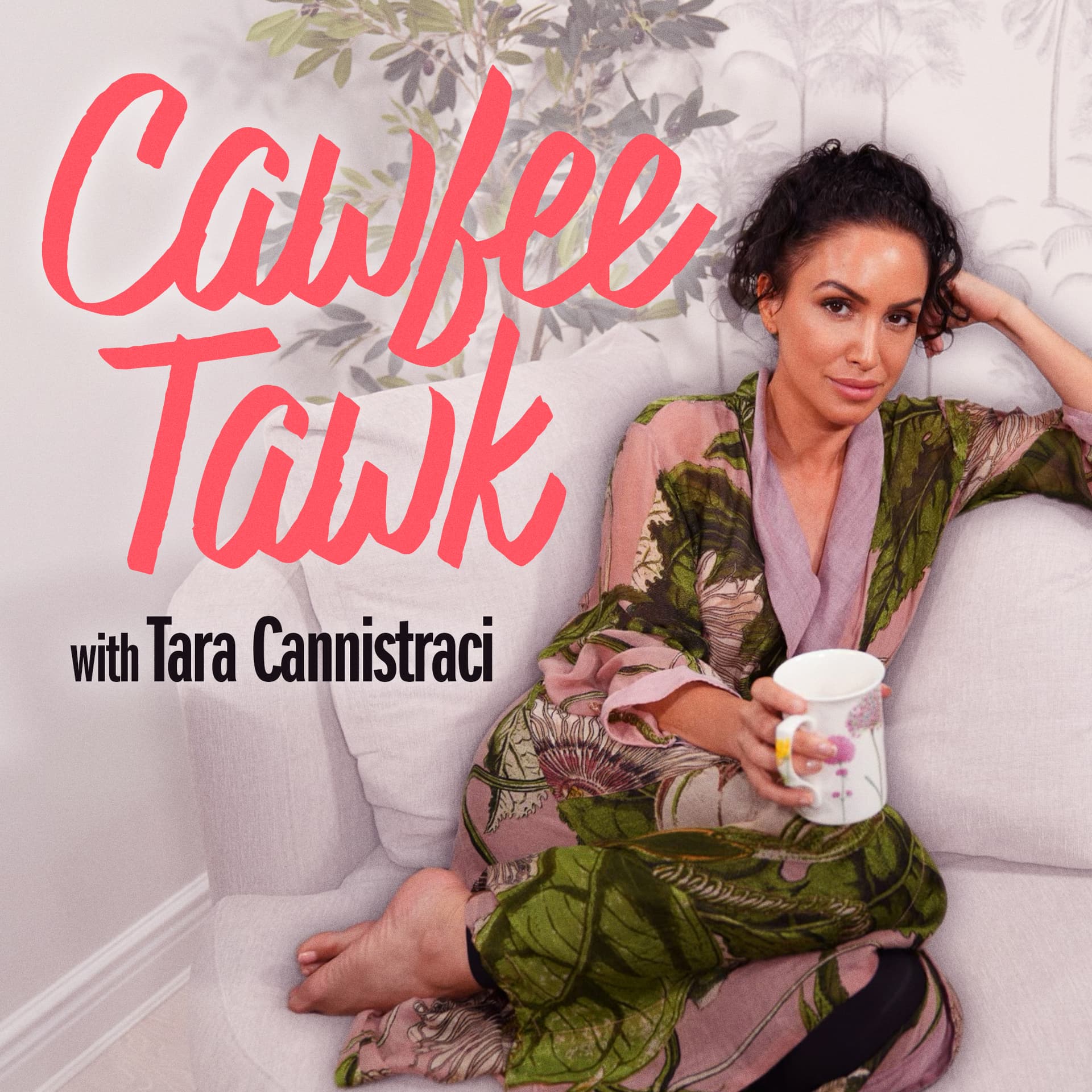Coffee Talk (Cawfee Tawk) with Tara Cannistraci - Podcasty