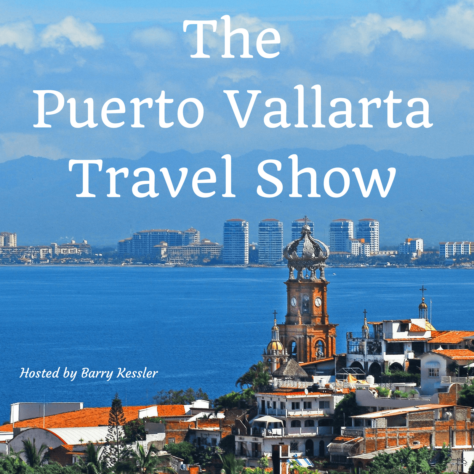 Puerto Vallarta Travel Show Podcast - Podcasts
