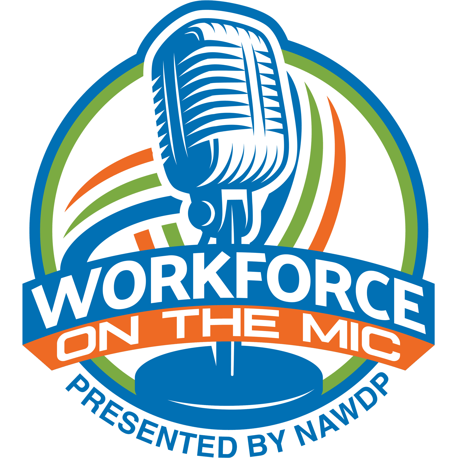 Workforce on the Mic: Presented by NAWDP - Podcasts