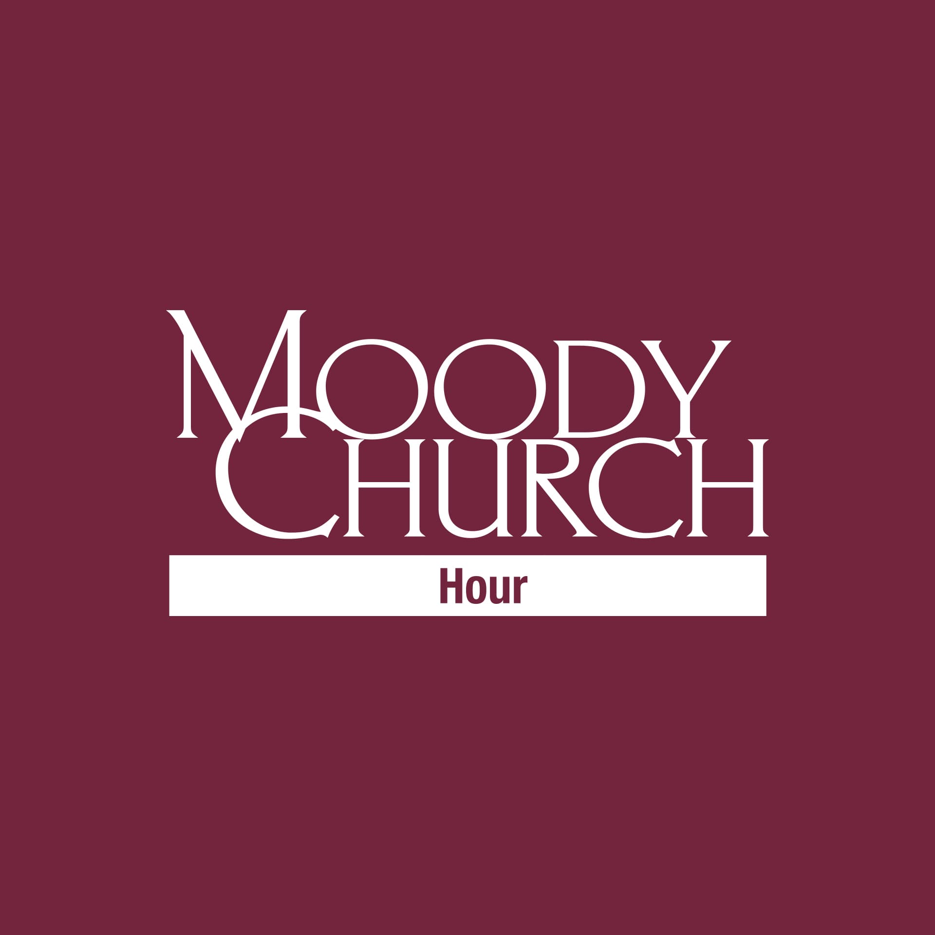 Moody Church Hour - Podcasts