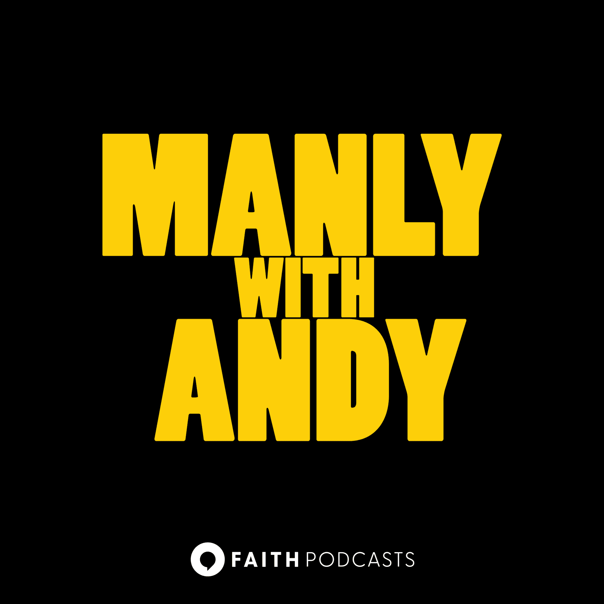 Manly with Andy: Pursuing Biblical Manhood - Podcasts