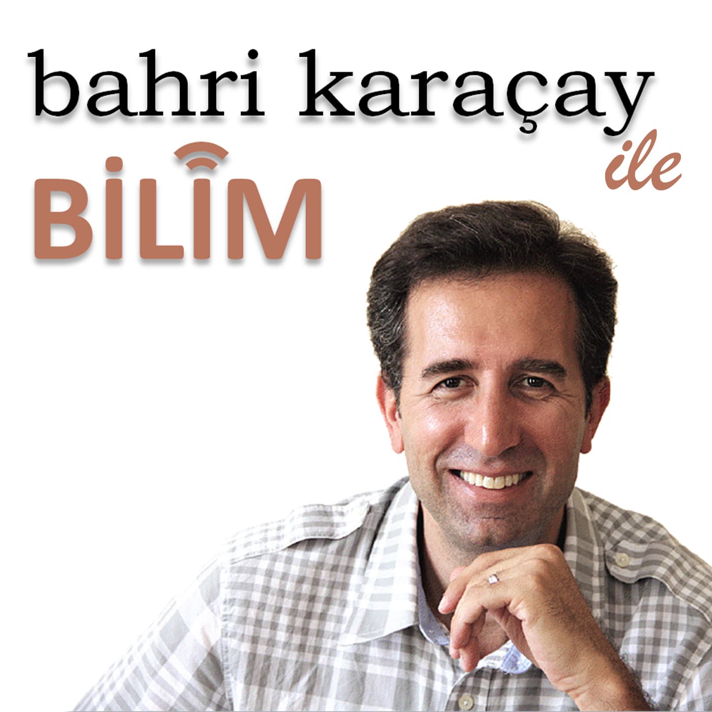 Bahri Karaçay ile Bilim - Podcasts