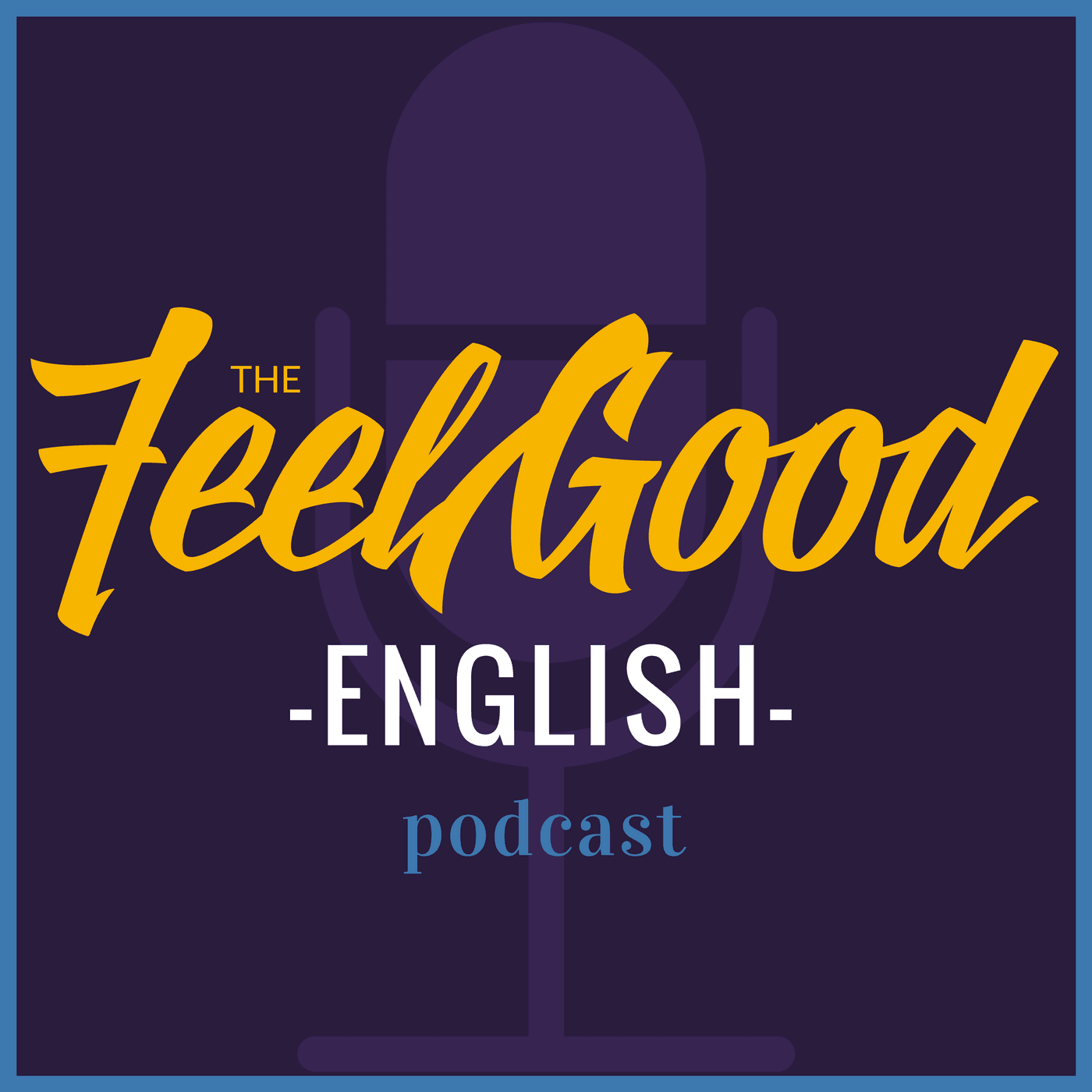 The Feel Good English Podcast - Podcasts