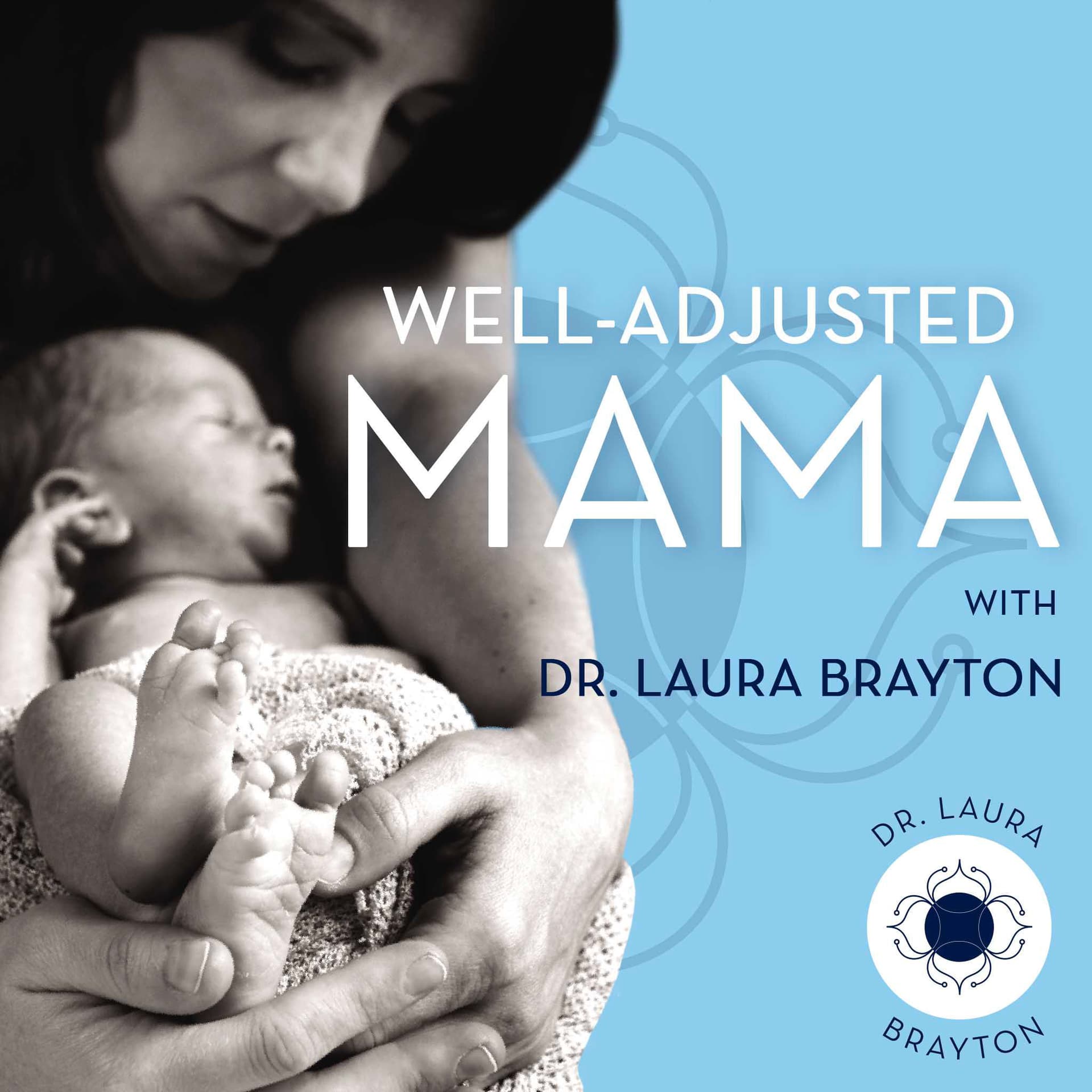 Well-Adjusted Mama: Holistic Support for Mamas and Mamas-To-Be - Podcasts