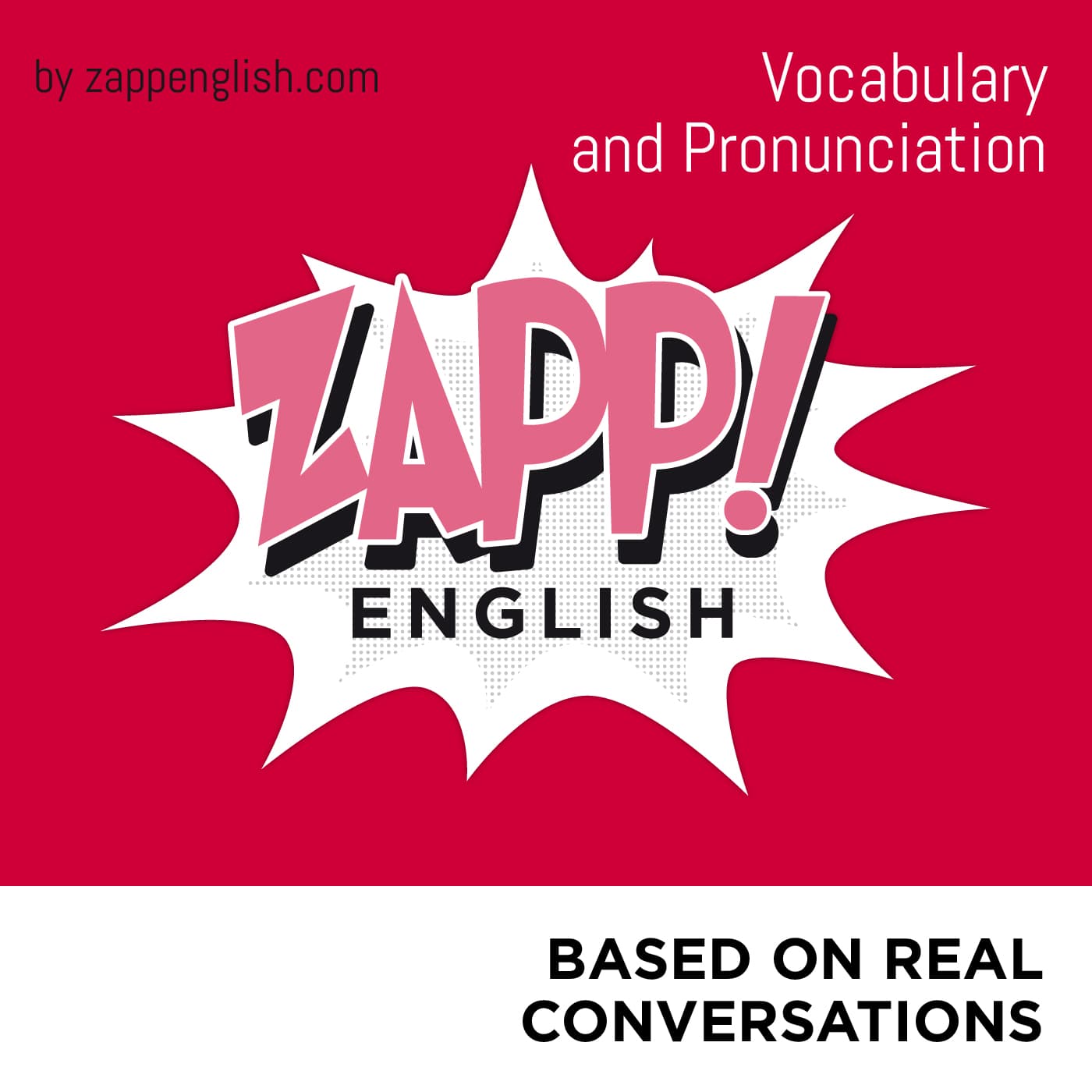 Zapp! English Vocabulary and Pronunciation (English version) - Podcasts