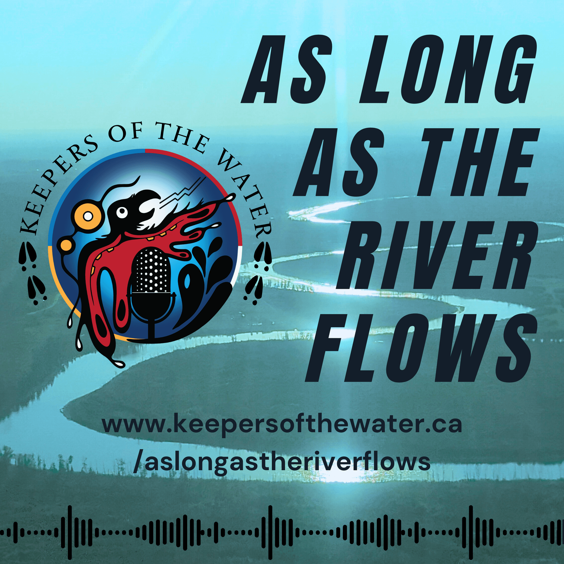 As Long As The River Flows - Podcasts