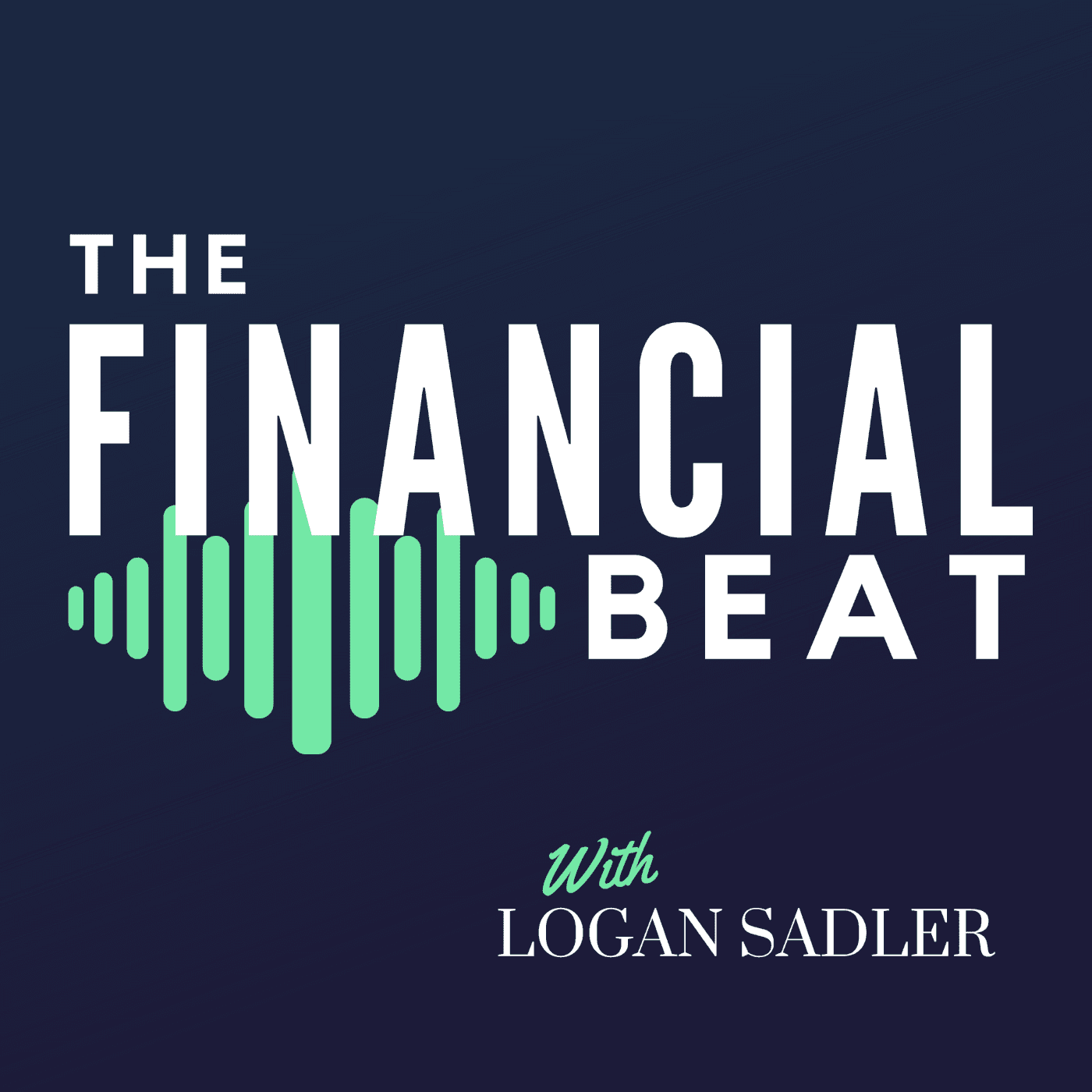 The Financial Beat with Logan Sadler - Podcasts