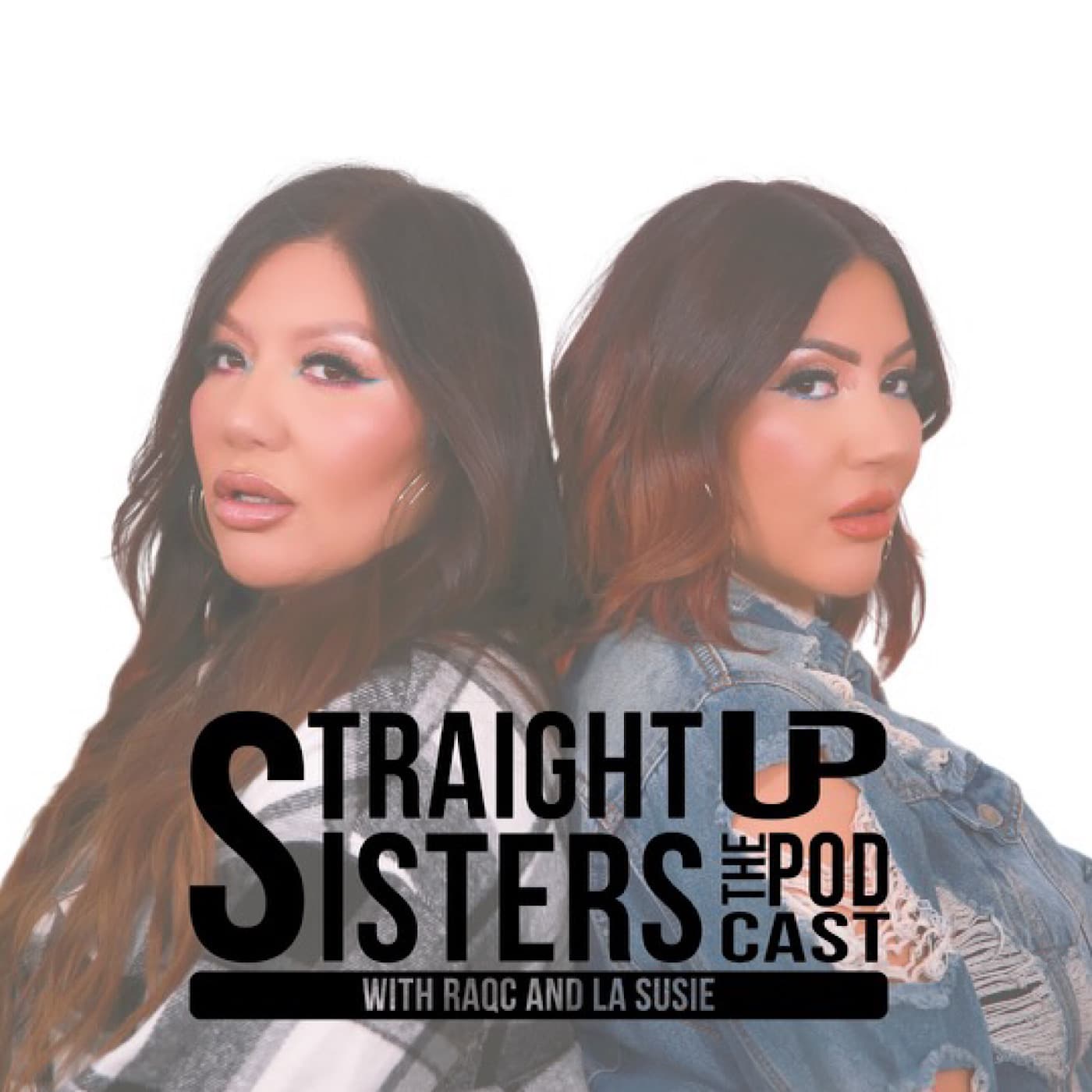 Straight Up Sisters The Podcast - Podcasts