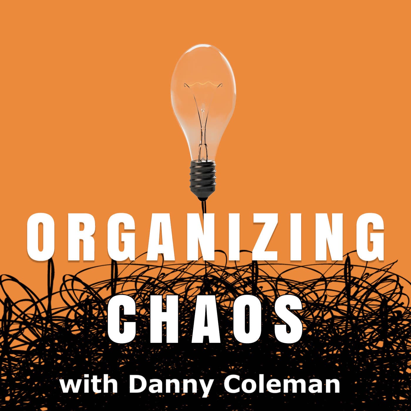 Organizing Chaos - Podcasts