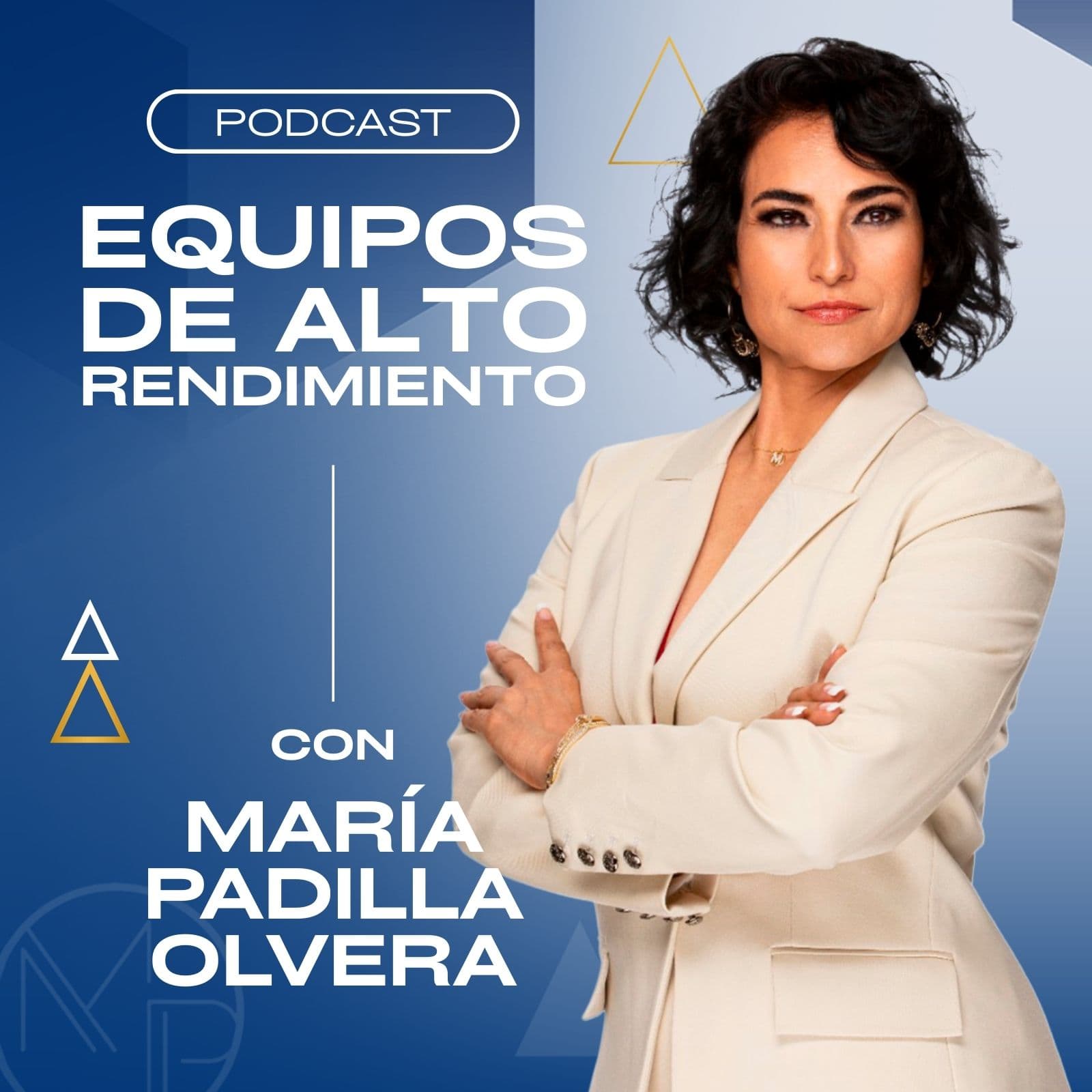 EQUIPOS DE ALTO RENDIMIENTO CON MARIA PADILLA OLVERA - Podcasts
