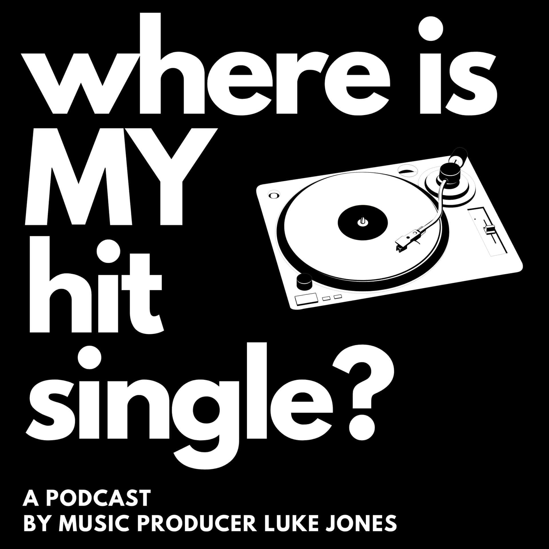 Where is MY hit single? - Podcasts