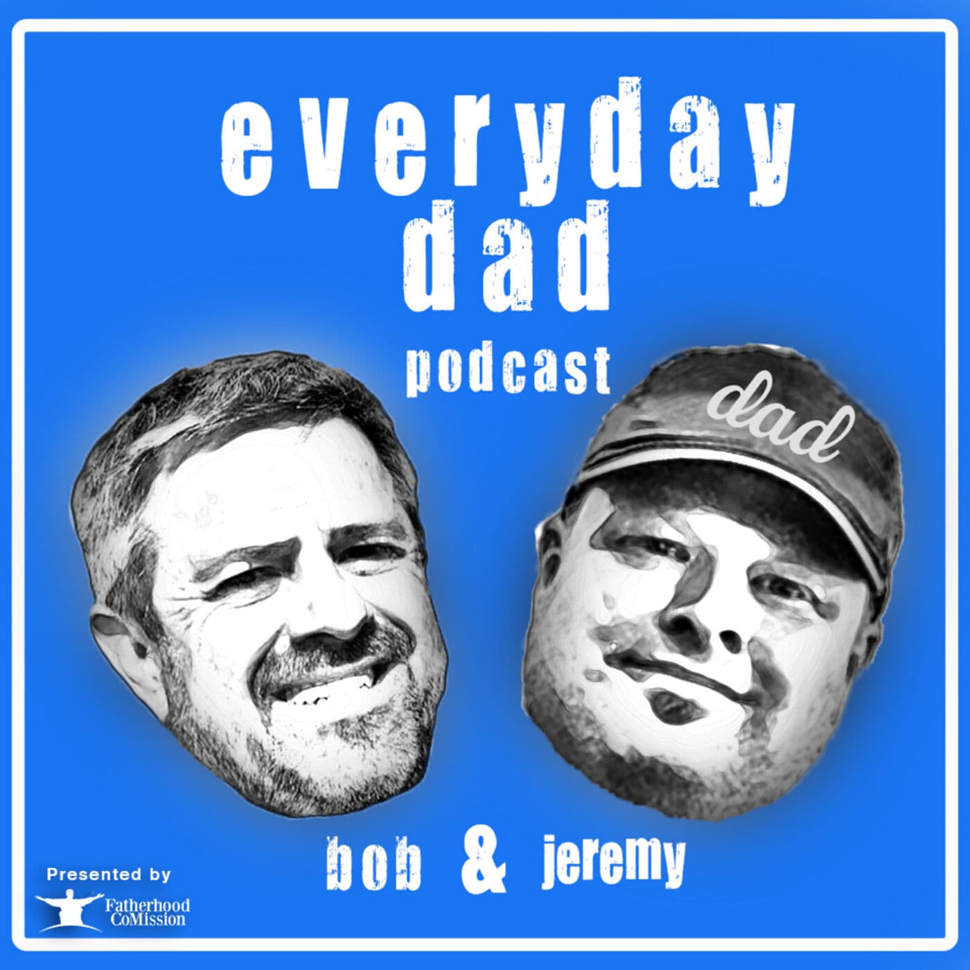 The Everyday Dad Podcast with Bob & Jeremy - Podcasts
