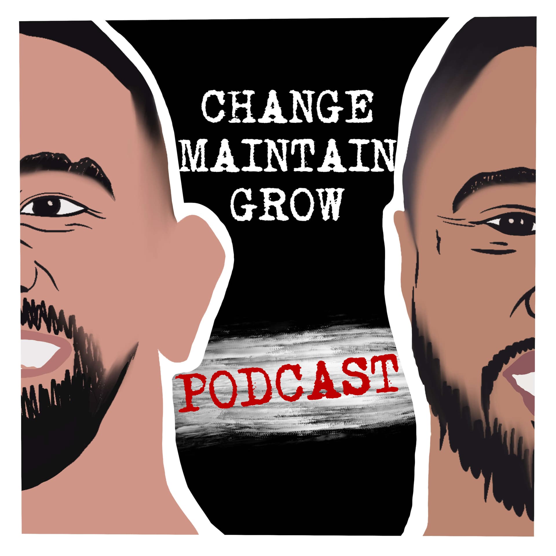 Change Maintain Grow Podcast - Podcasts