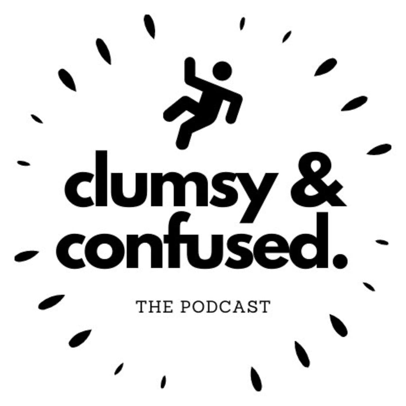 Clumsy & Confused - Podcasts